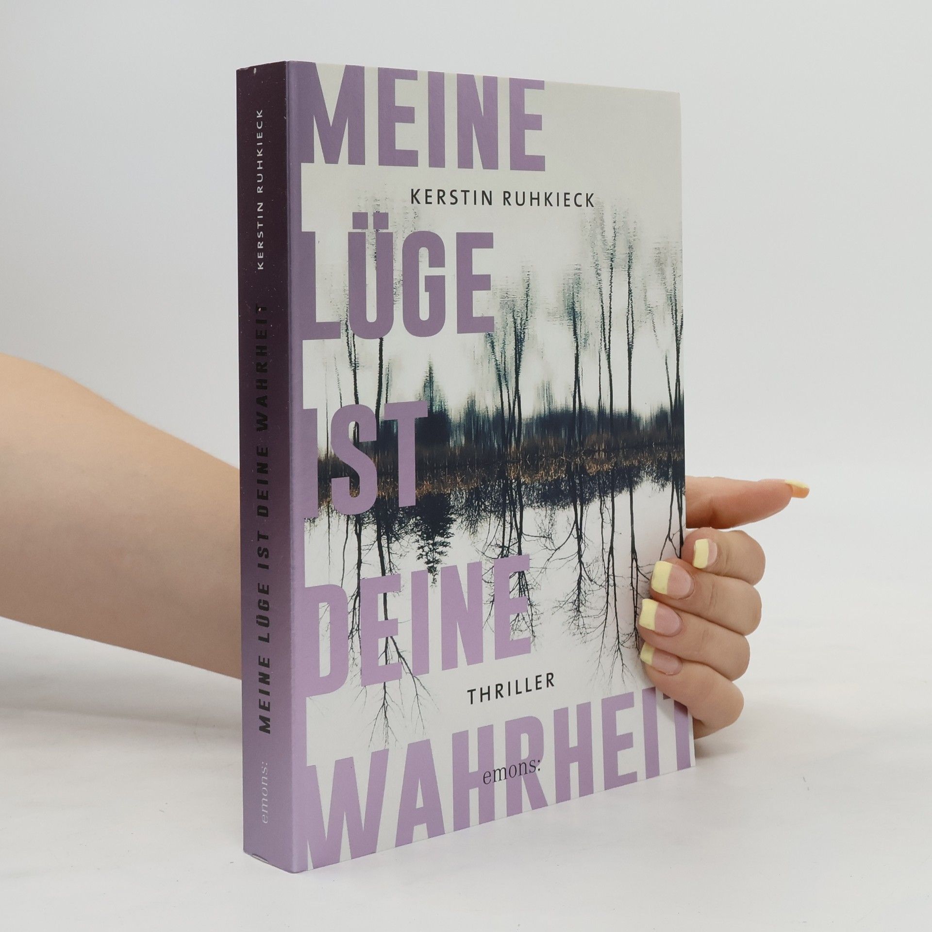 Kerstin Ruhkieck Meine Lüge ist deine Wahrheit