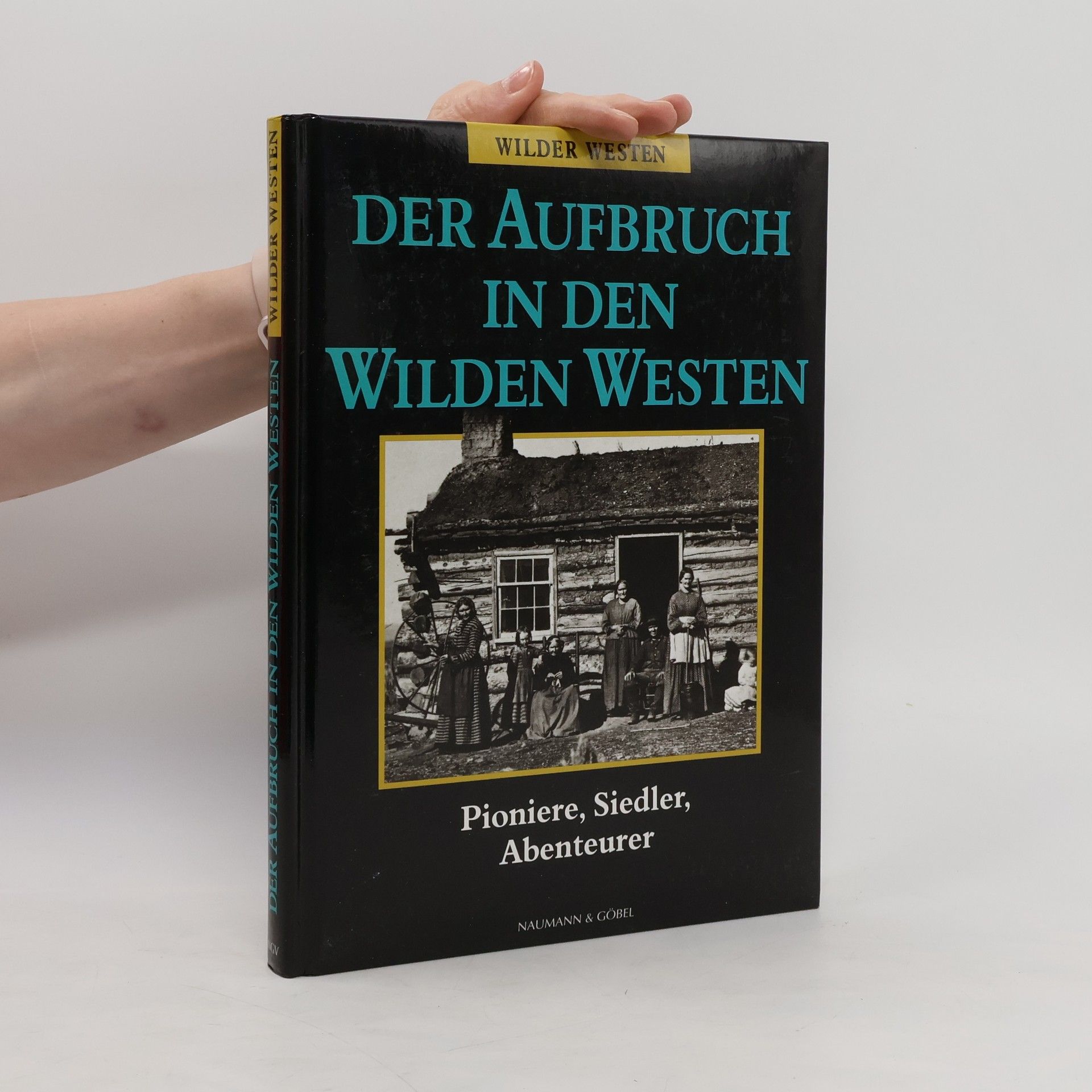 Paul ONeil Der Aufbruch in den wilden Westen