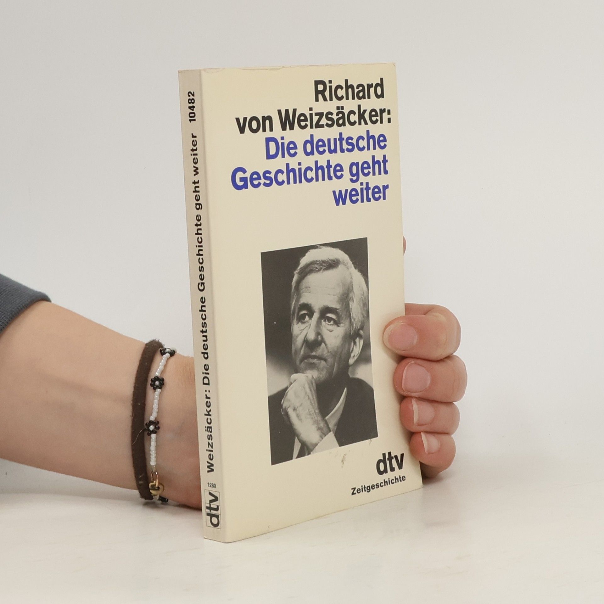 Richard von Weizsäcker Die deutsche Geschichte geht weiter