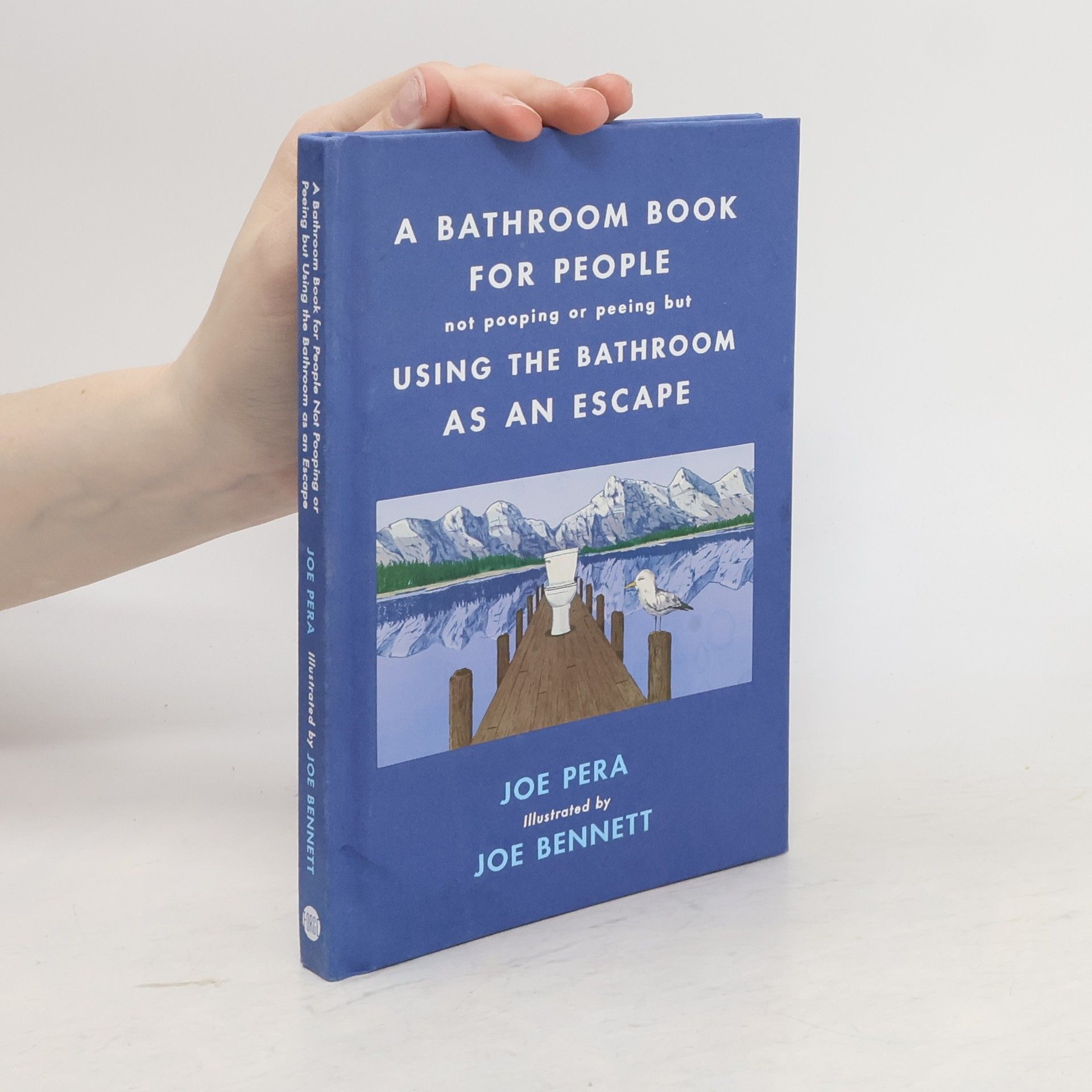 Joe Pera A Bathroom Book for People Not Pooping or Peeing But Using the Bathroom as an Escape