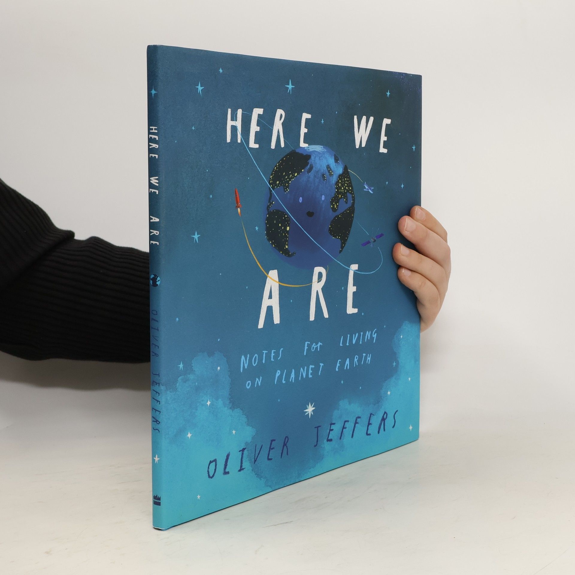 Oliver Jeffers Here We Are: Notes for Living on Planet Earth