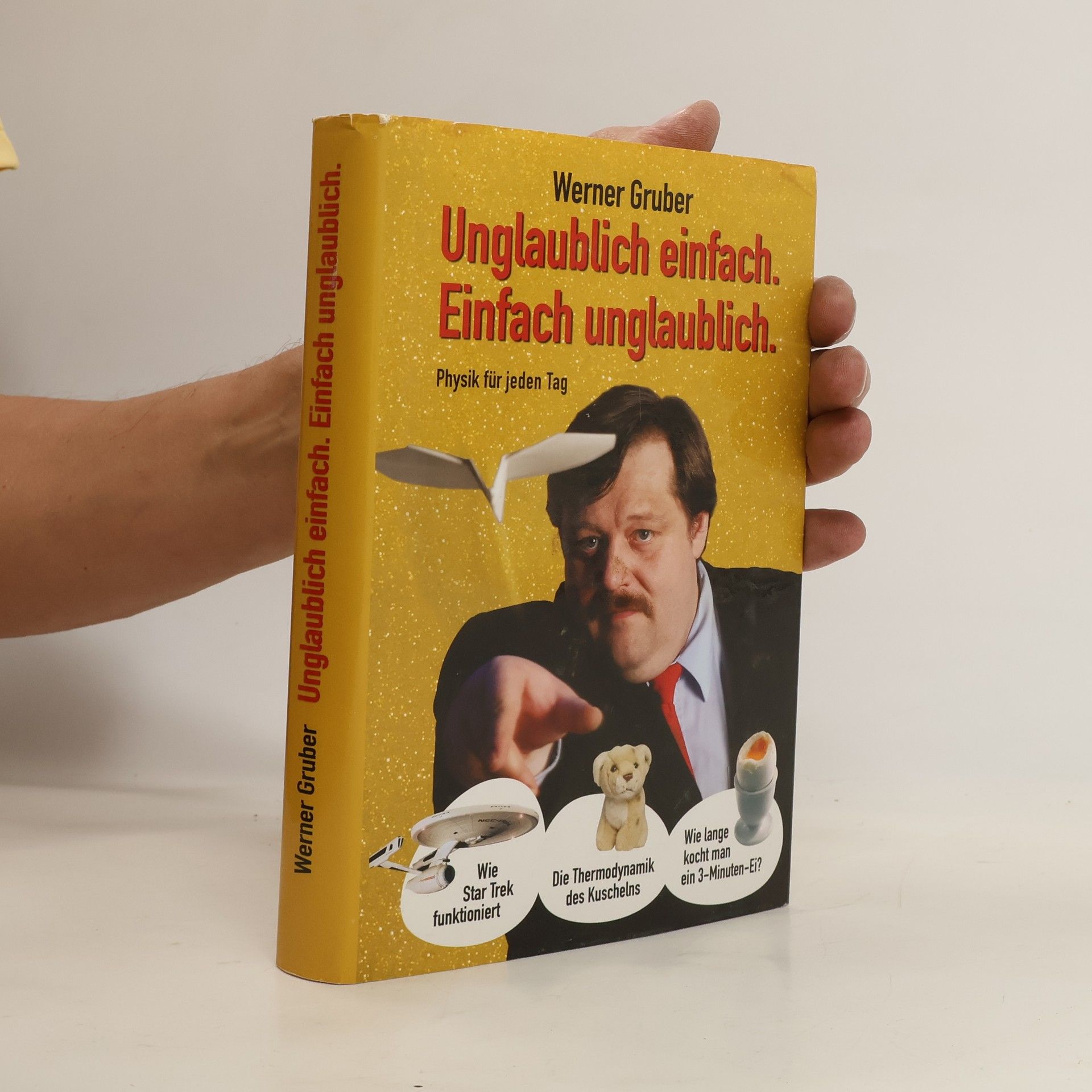 Werner Gruber Unglaublich einfach. Einfach unglaublich.