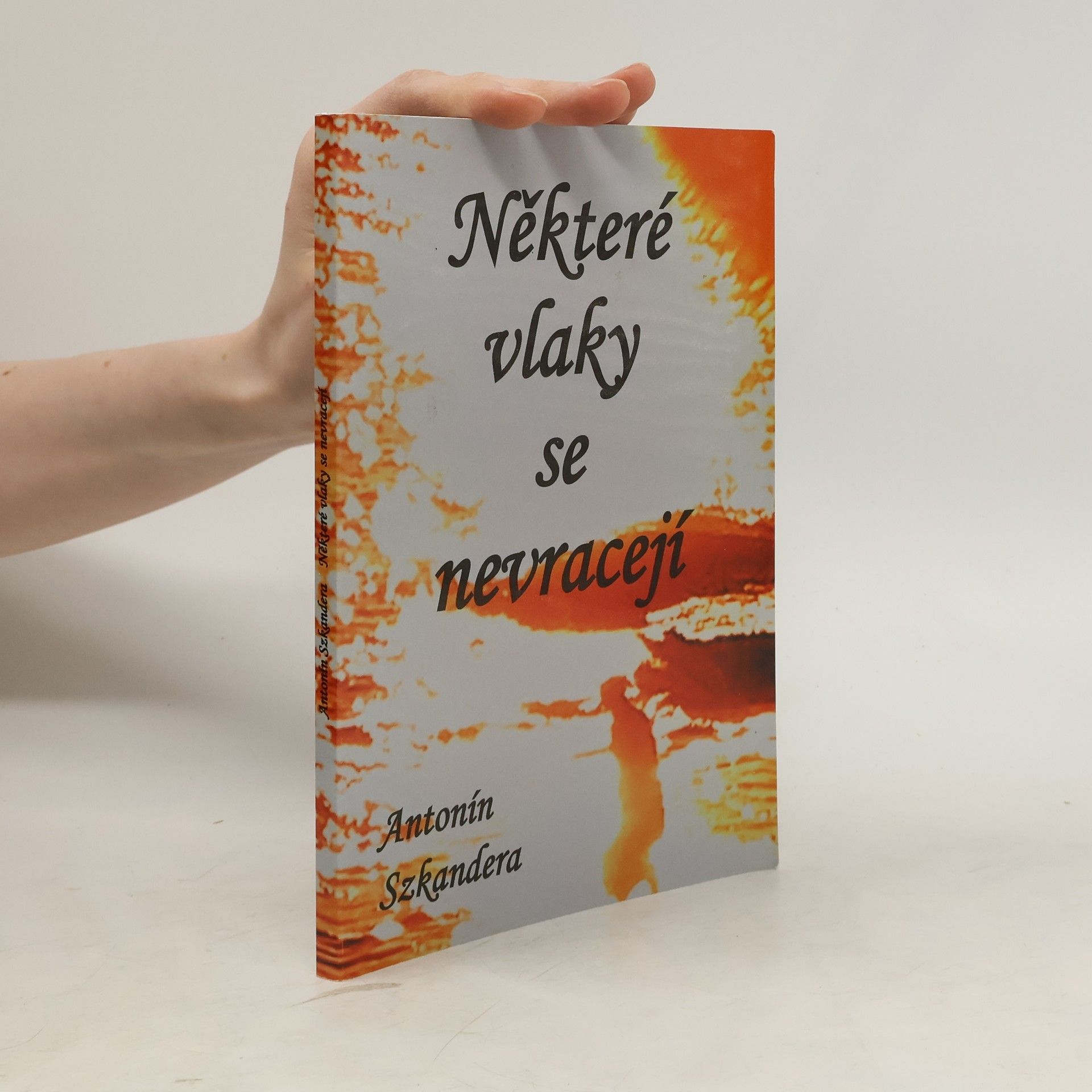 Antonín Szkandera Některé vlaky se nevracejí