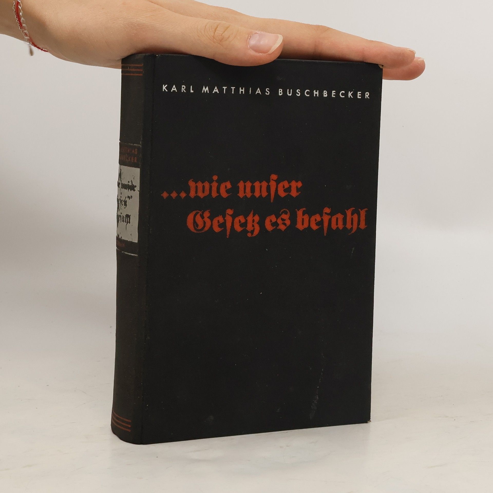 Karl Matthias Buschbecke ...wie unser Gesetz es befahl