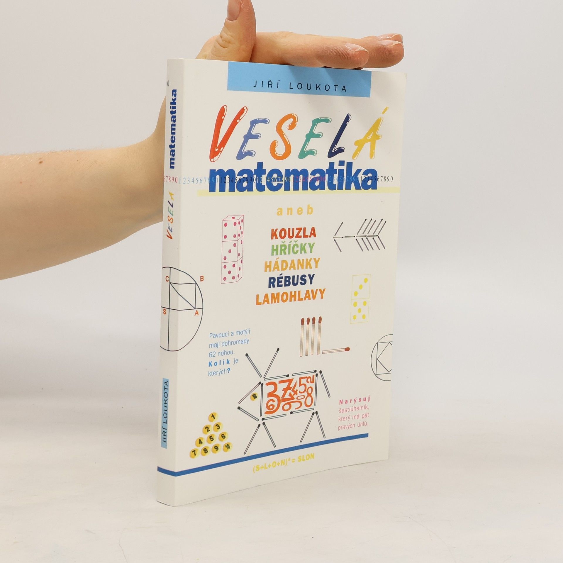 Jiří Loukota Veselá matematika aneb Kouzla, hříčky, hádanky, rébusy, lamohlavy