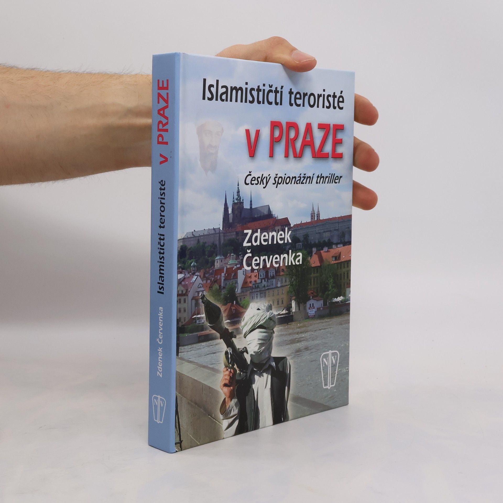 Dennis Kane Islamističtí teroristé v Praze : český špionážní thriller