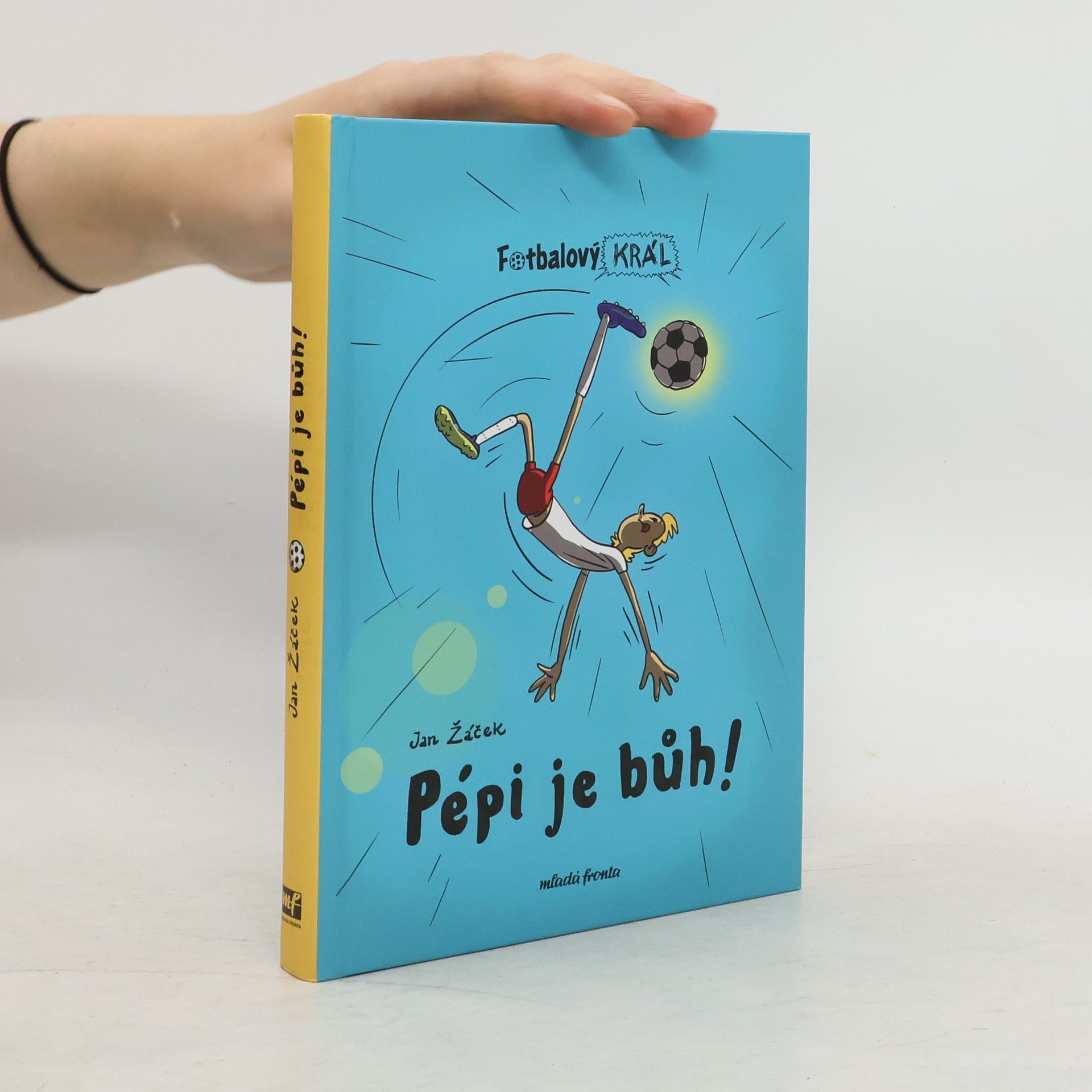 Jan Žáček Fotbalový král. Pépi je bůh!