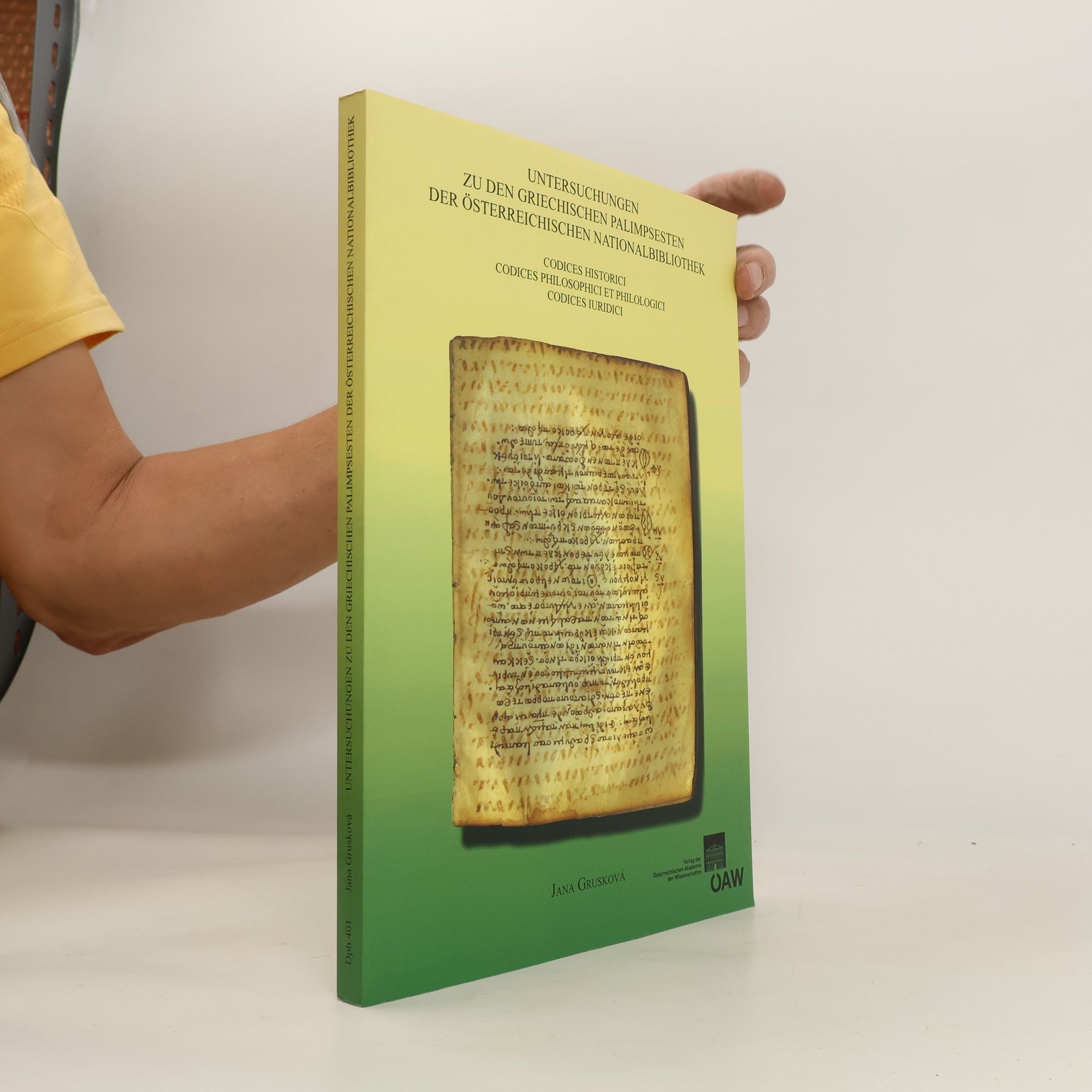Jana Grusková Untersuchungen zu den griechischen Palimpsesten der Österreichischen Nationalbibliothek