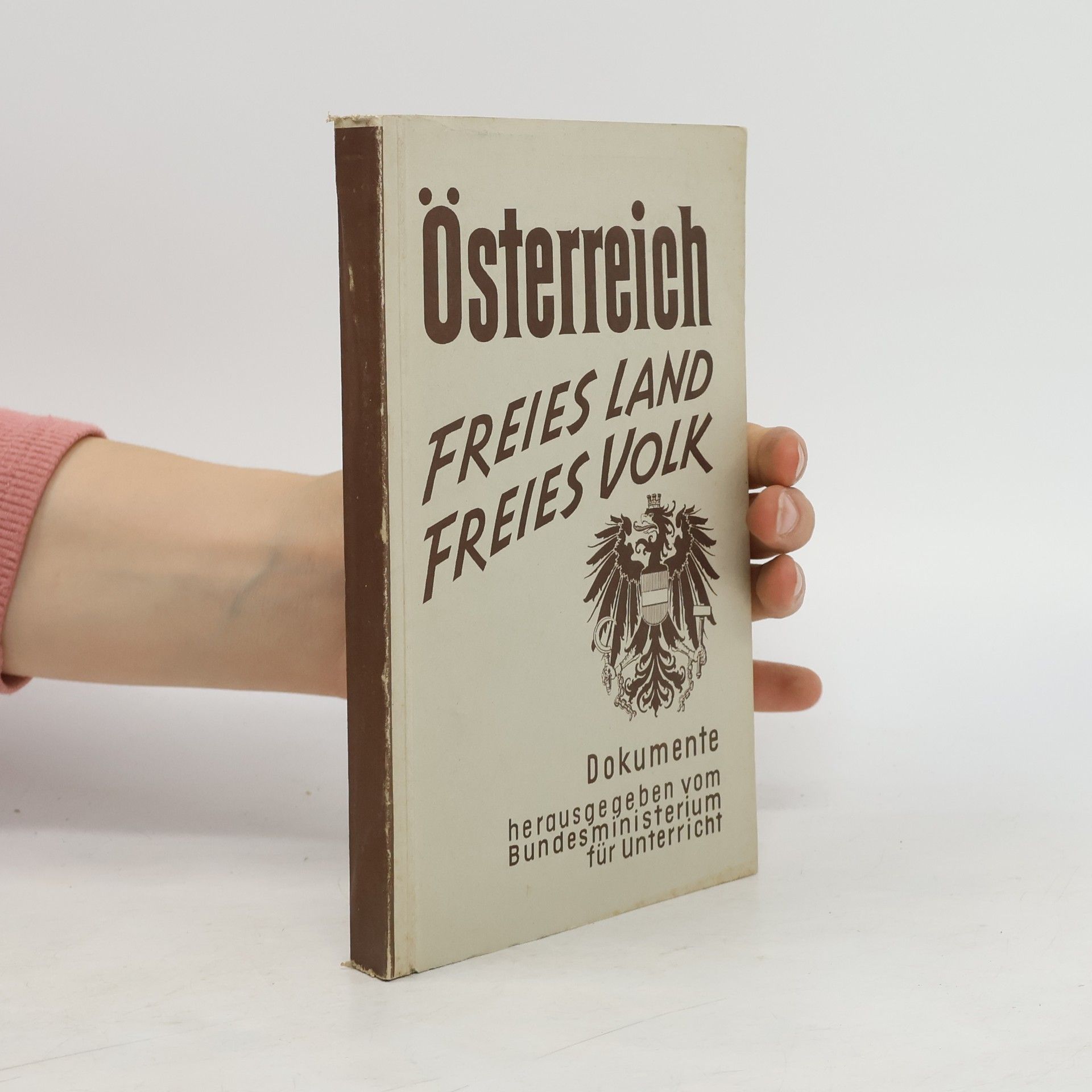 Collectif d'auteurs Österreich Freies Land - Freies Volk Dokumente