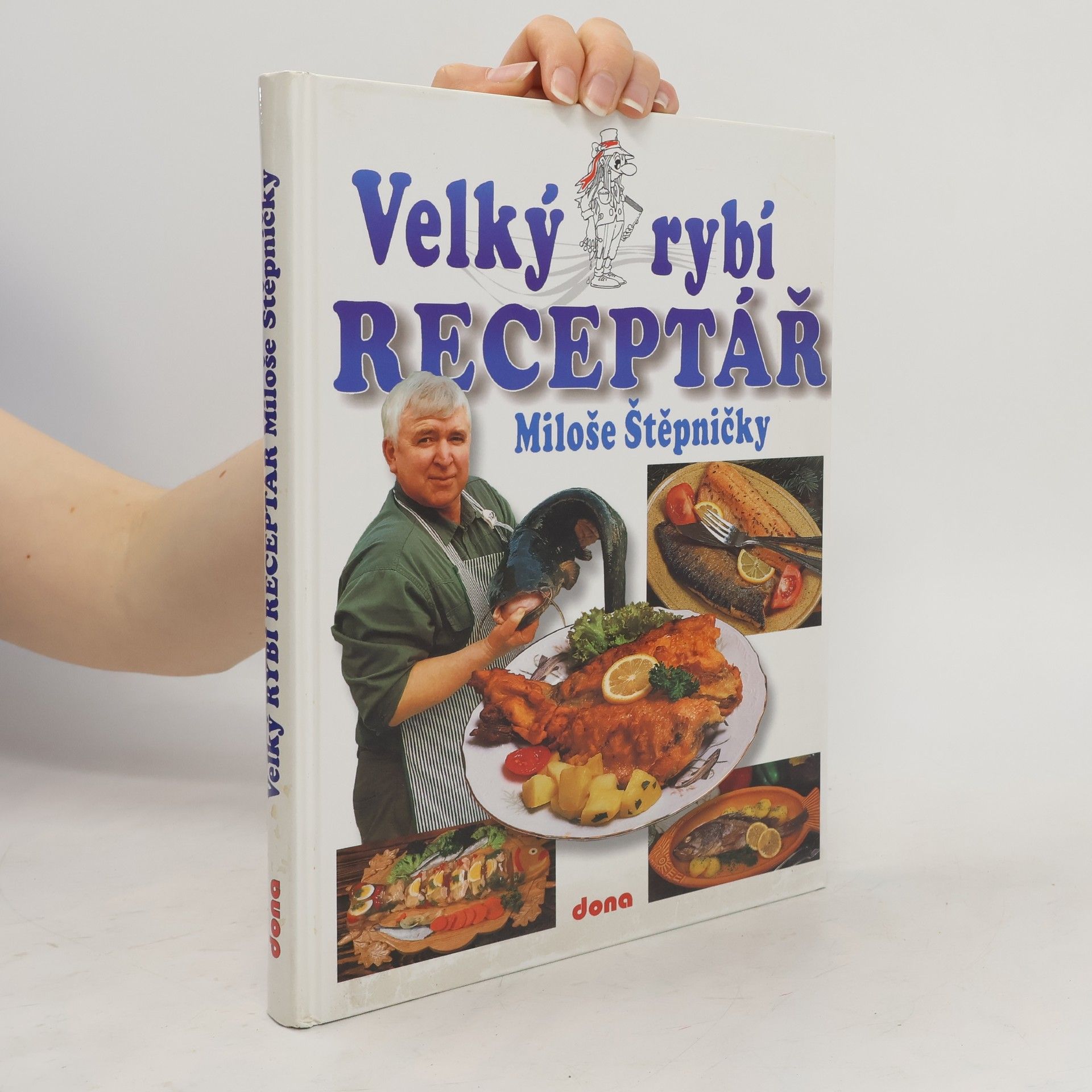 Miloš Štěpnička Velký rybí receptář Miloše Štěpničky