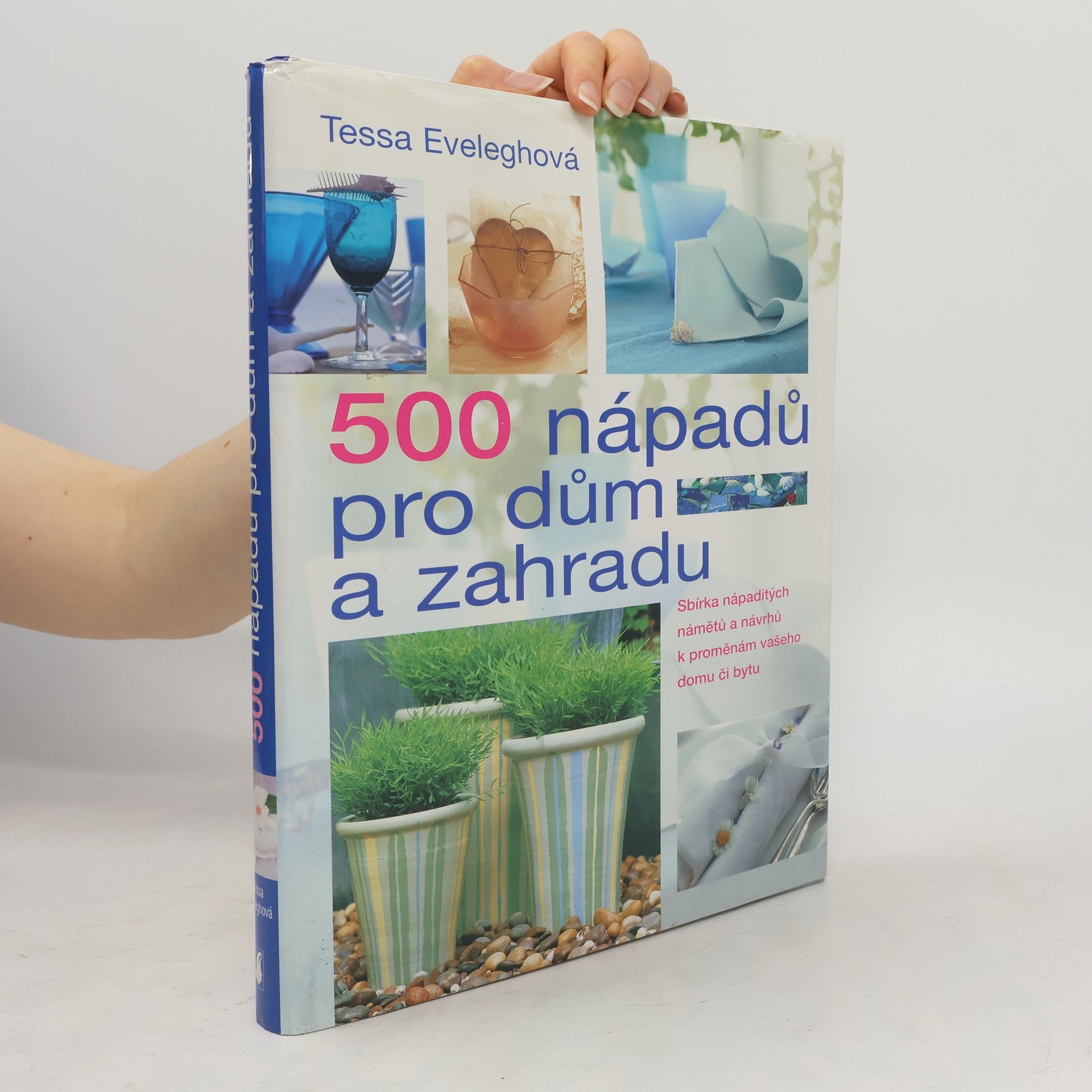 Tessa Evelegh 500 nápadů pro dům a zahradu