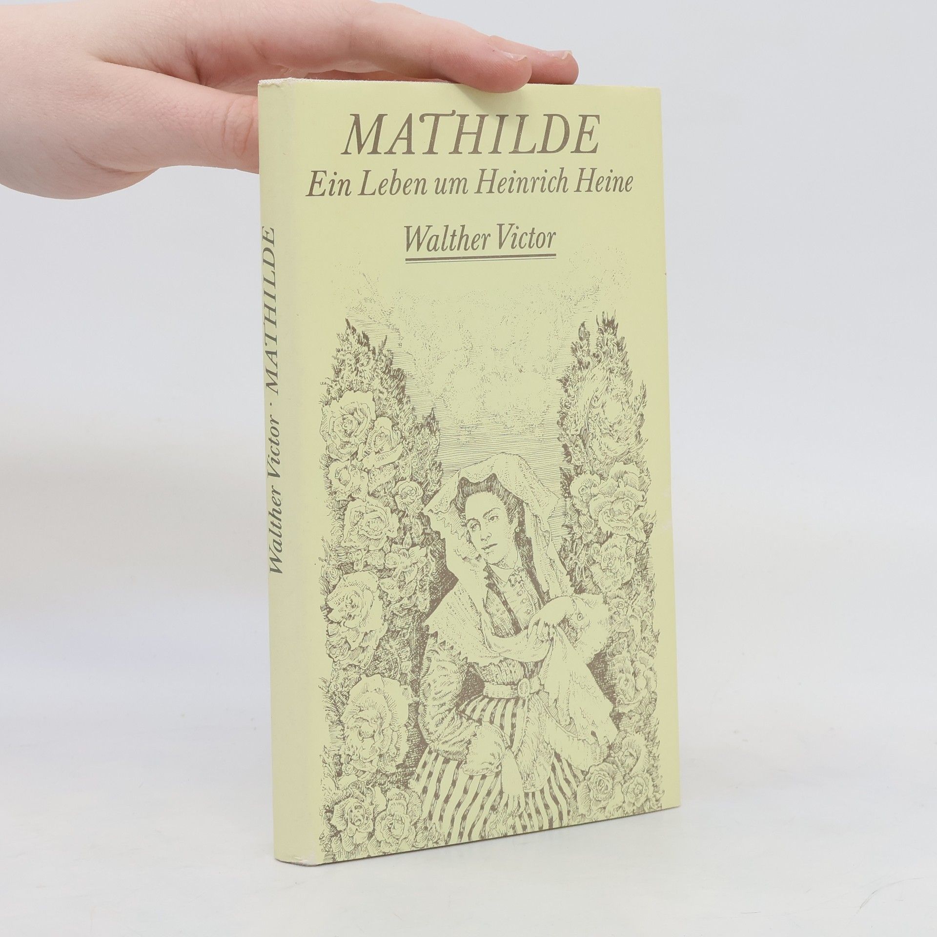 Walther Victor Mathilde. Ein Leben um Heinrich Heine
