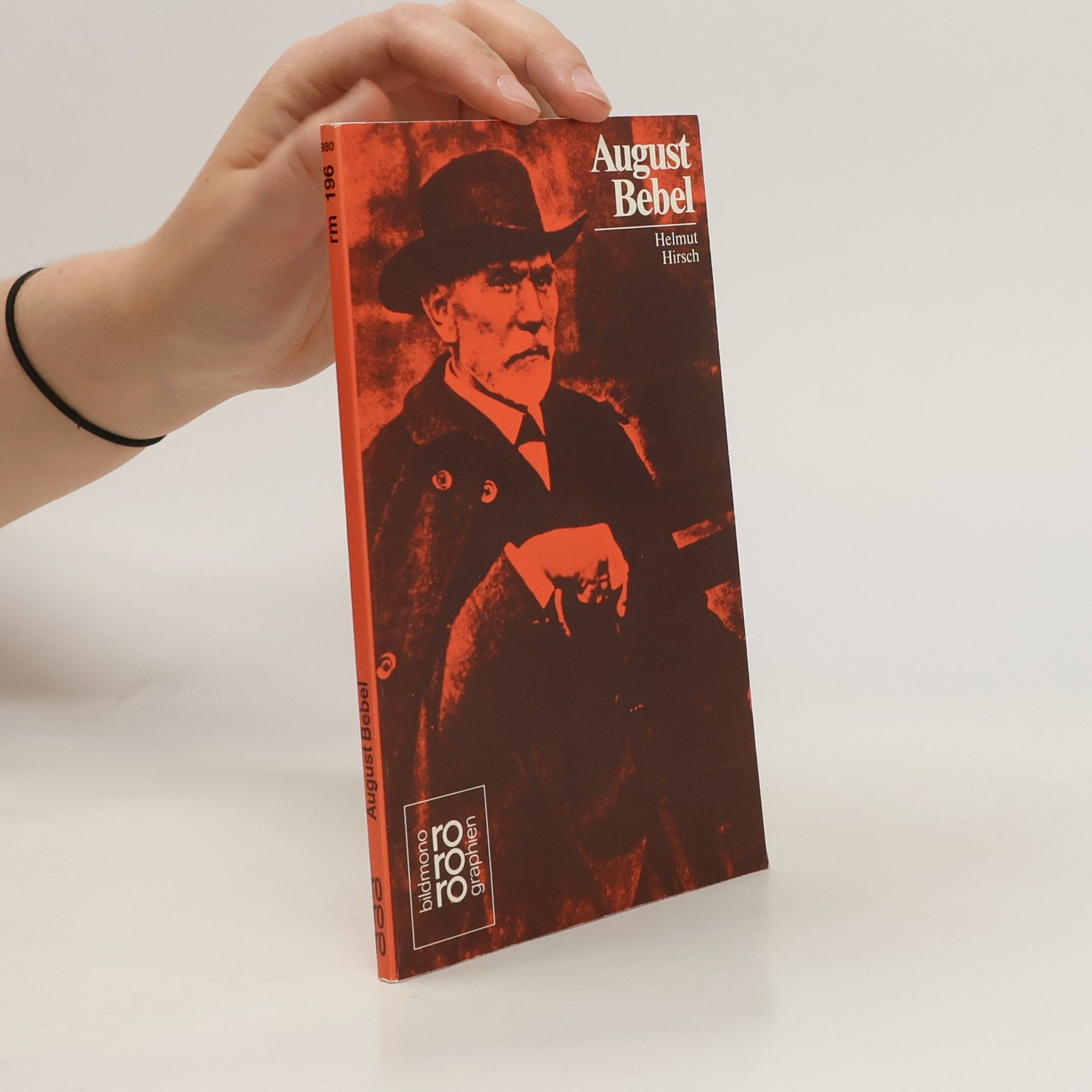 Helmut Hirsch August Bebel in Selbstzeugnissen und Bilddokumenten
