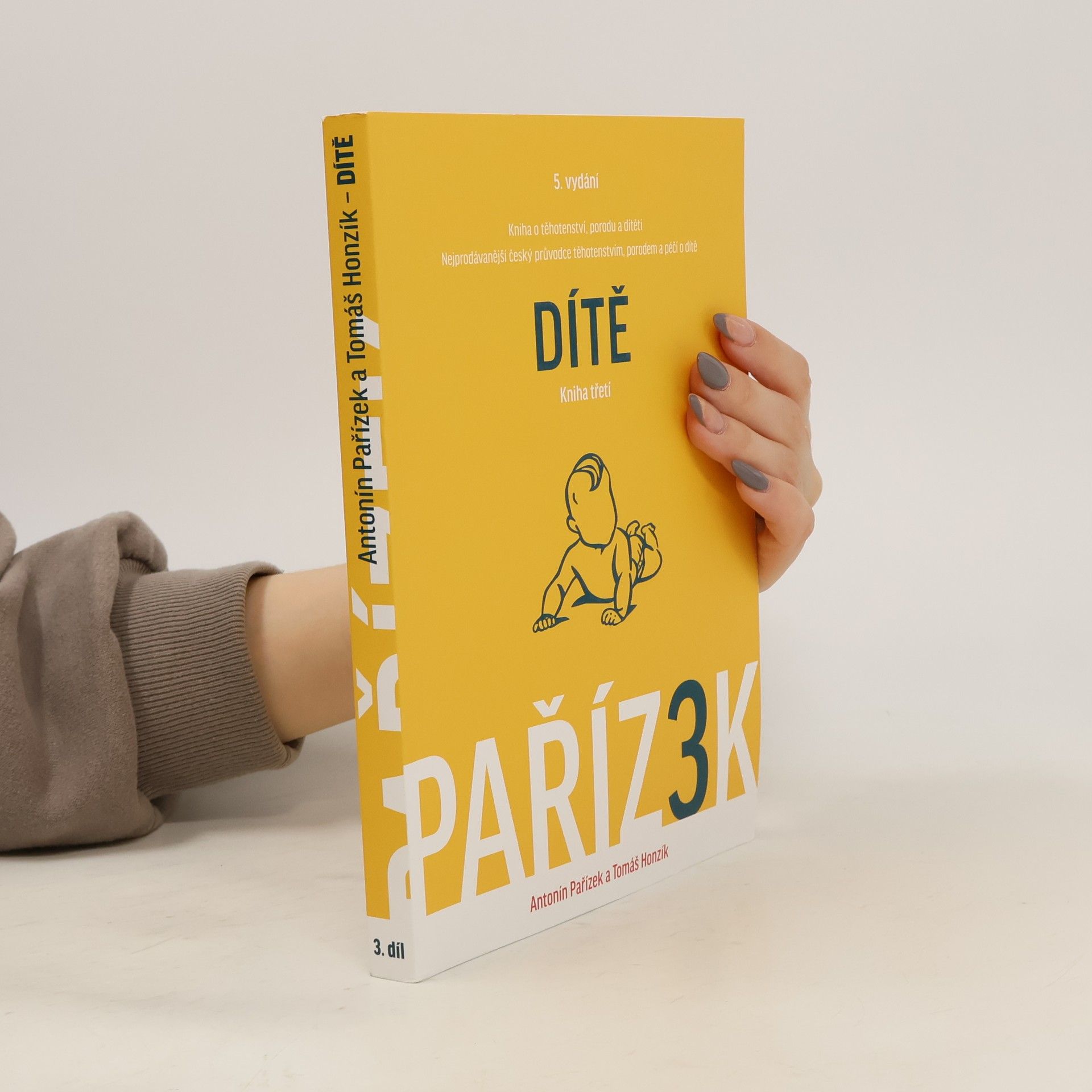 Antonín Pařízek Kniha o těhotenství, porodu a dítěti: 3. díl, Dítě