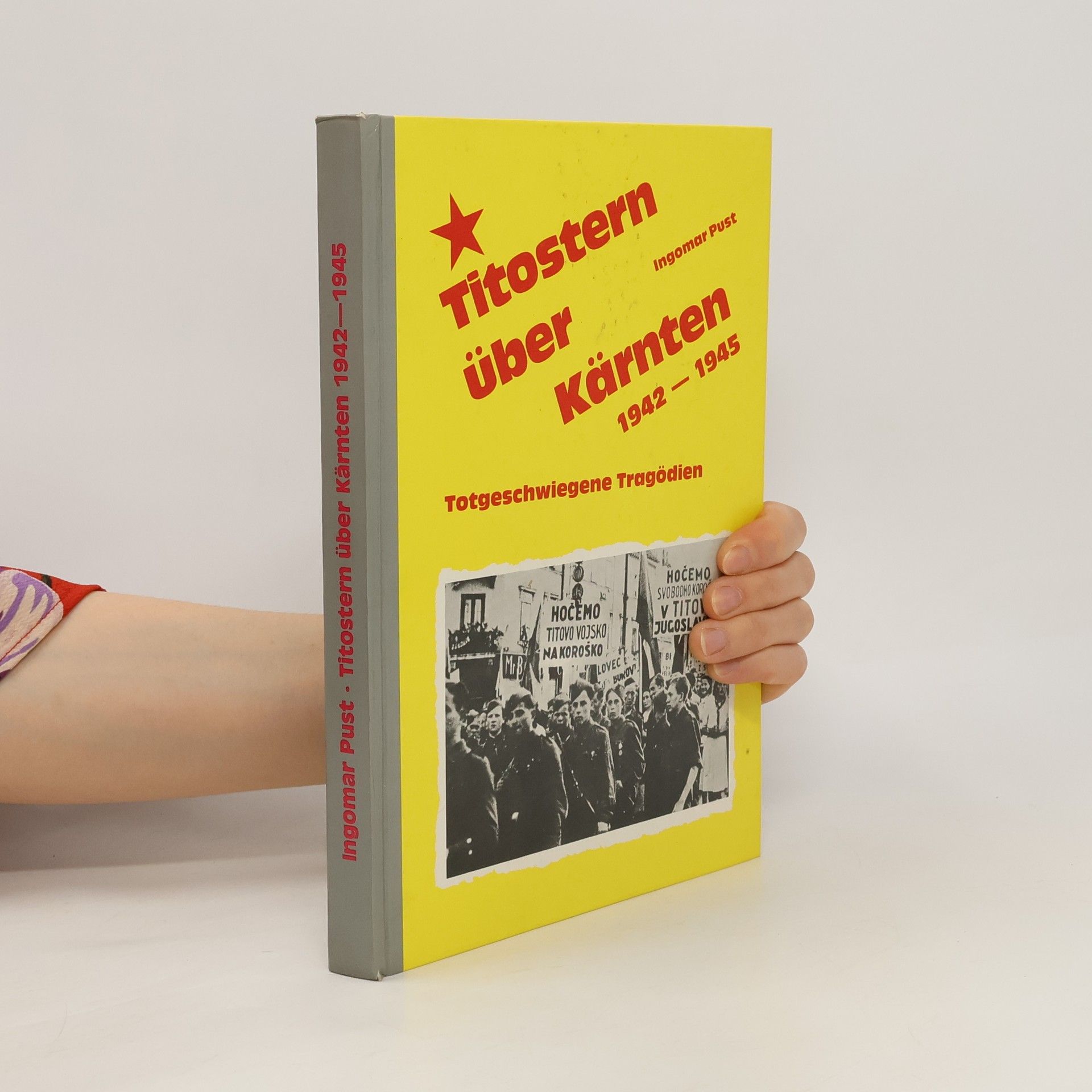 Ingomar Pust Titostern über Kärnten 1942-1945