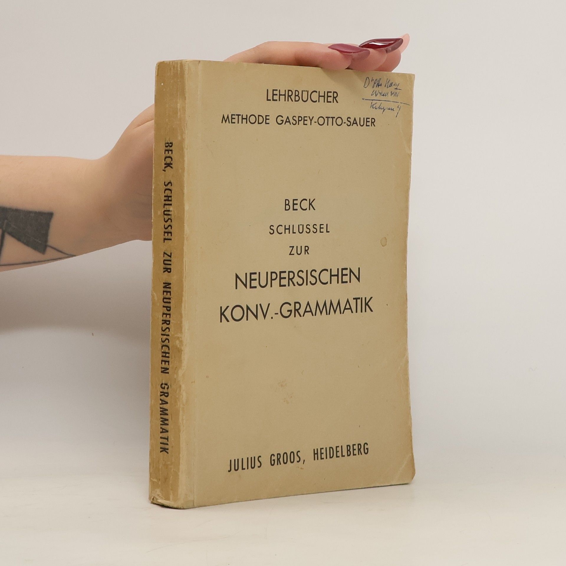 Sebastian Beck Lehrbucher: Methode Gaspey-Otto-Sauer. Beck Schlüssel zur Neupersischen Konv. Grammatik