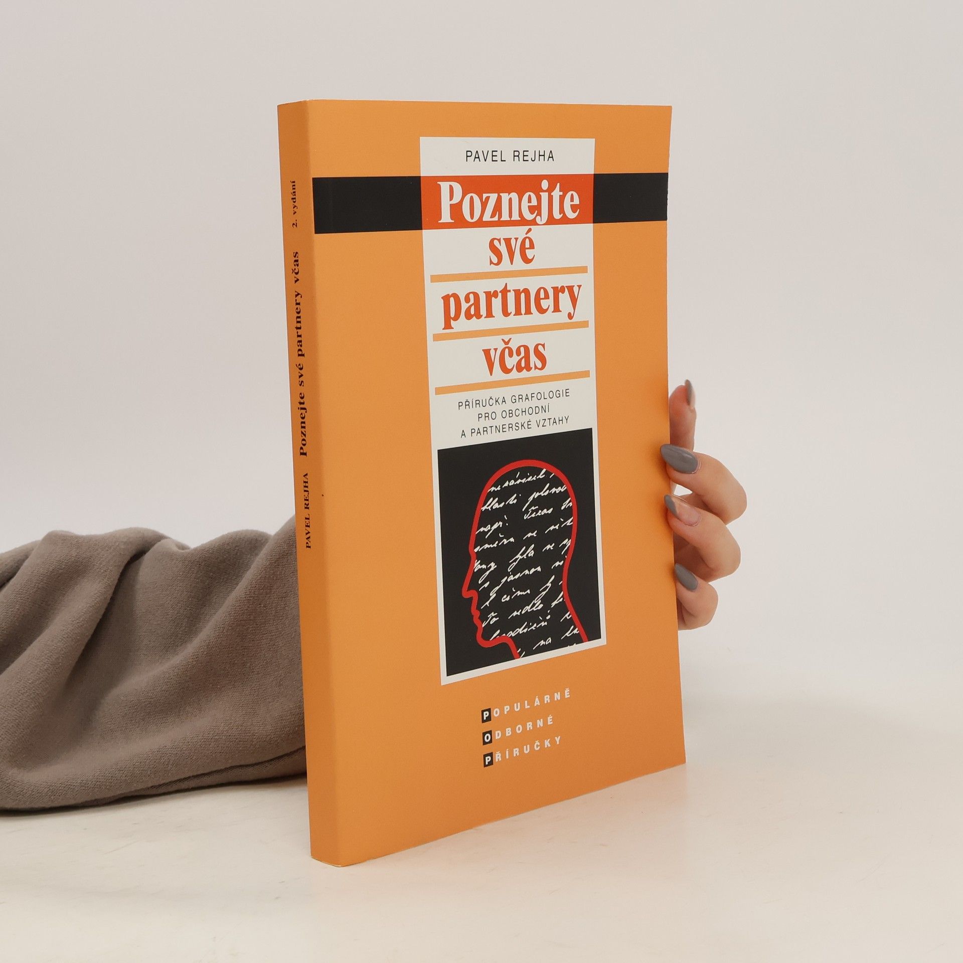 Pavel Rejha Poznejte své partnery včas : příručka grafologie pro obchodní a partnerské vztahy