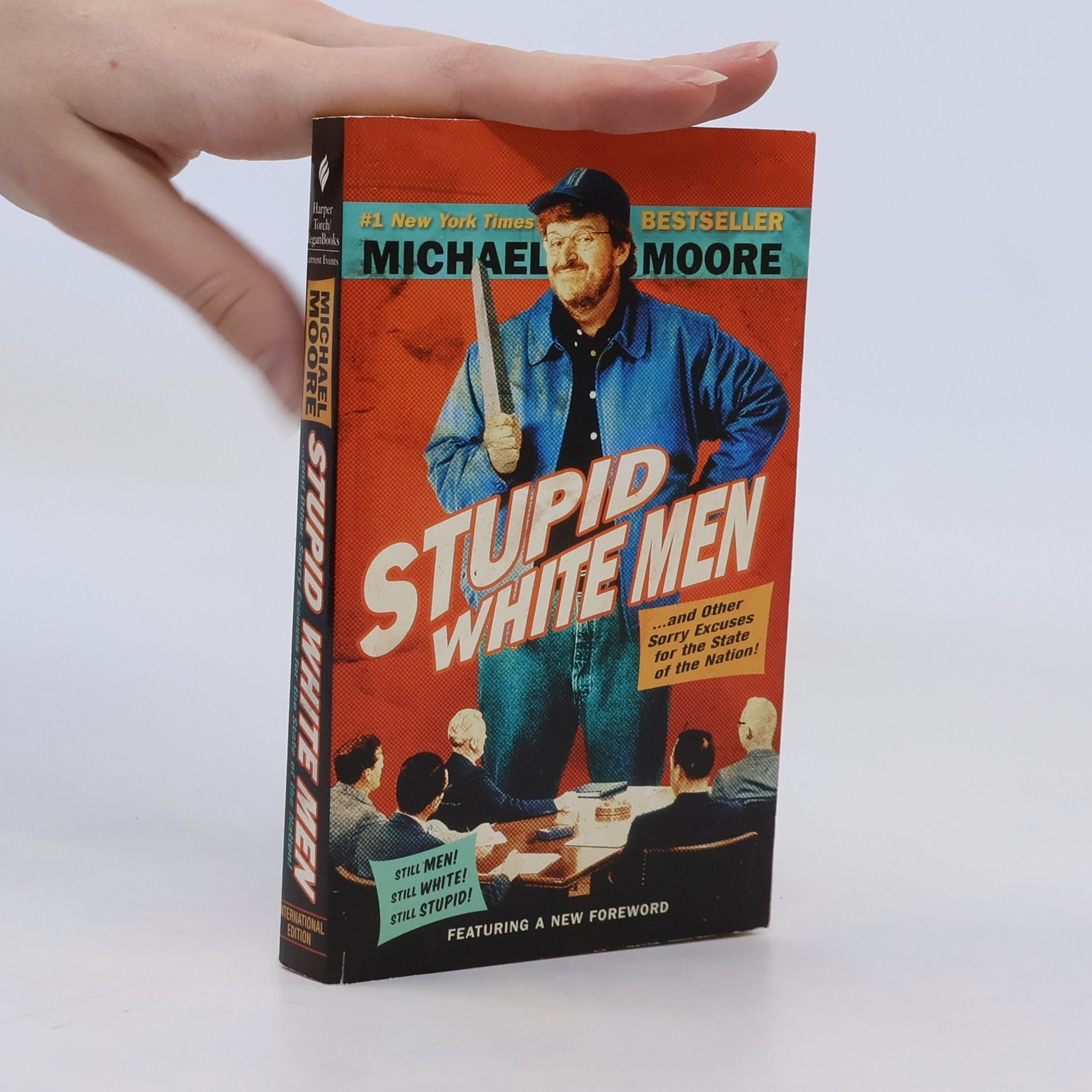 Michael Moore Stupid white men - and other sorry excuses for the state of the nation!