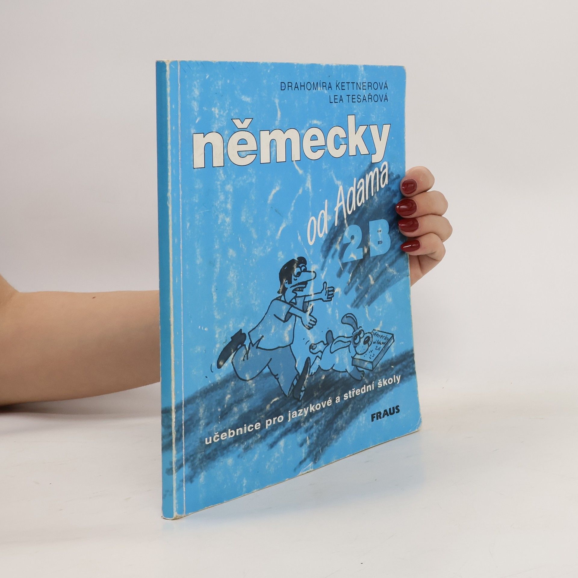 Drahomíra Kettnerová Německy od Adama 2B učebnice pro jazykové a střední školy