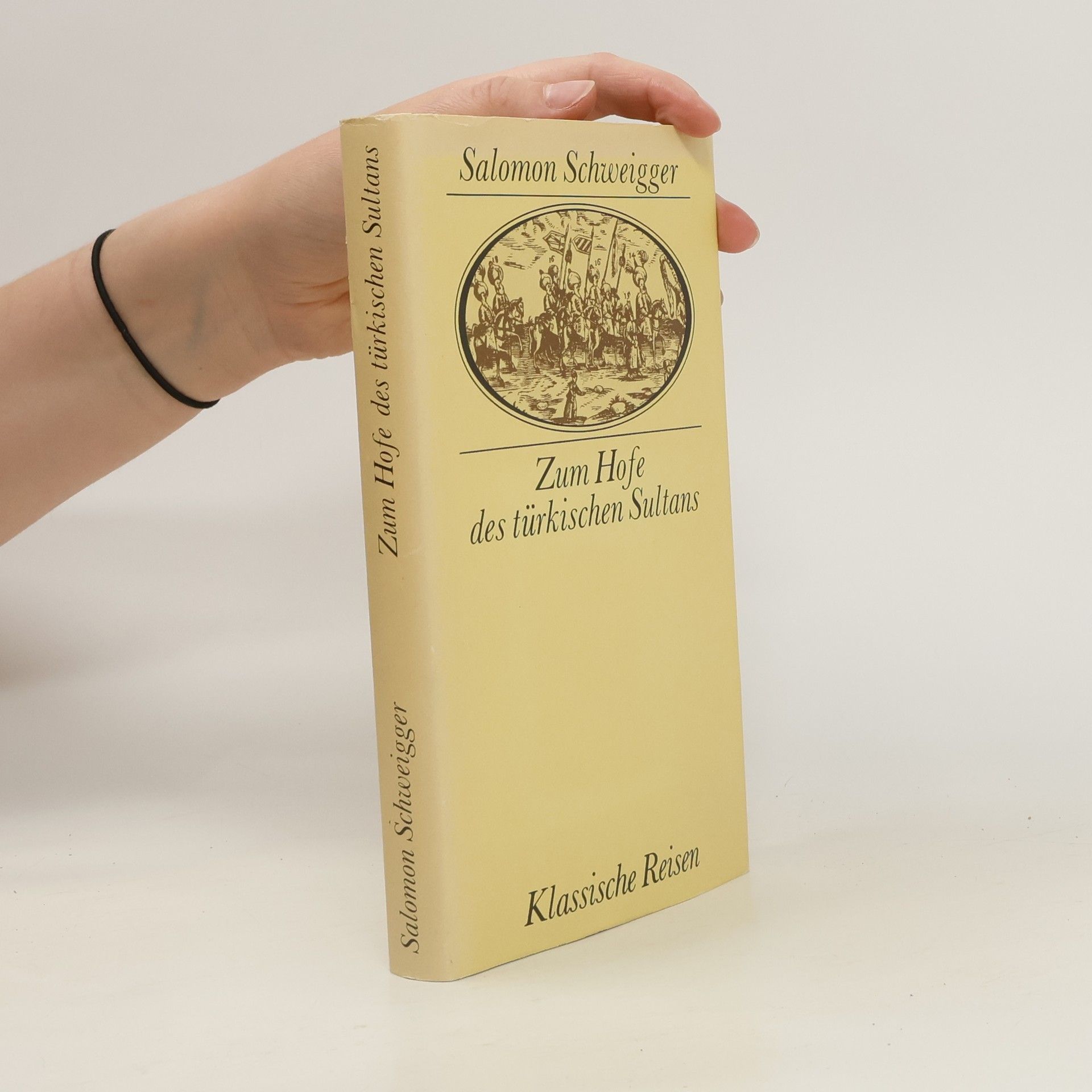 Salomon Schweigger Zum Hofe des türkischen Sultans