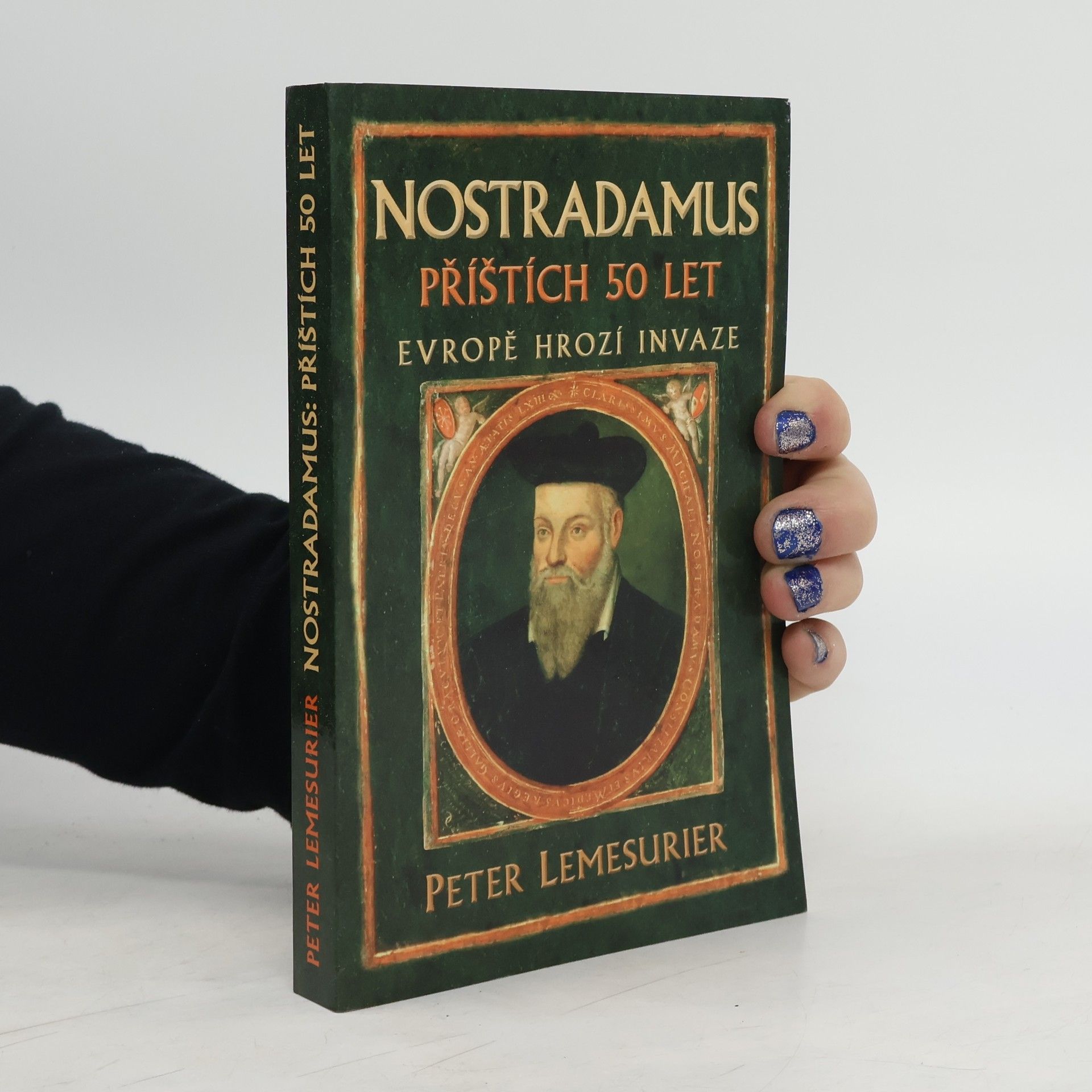 Peter Lemesurier Nostradamus - příštích 50 let: Evropě hrozí invaze