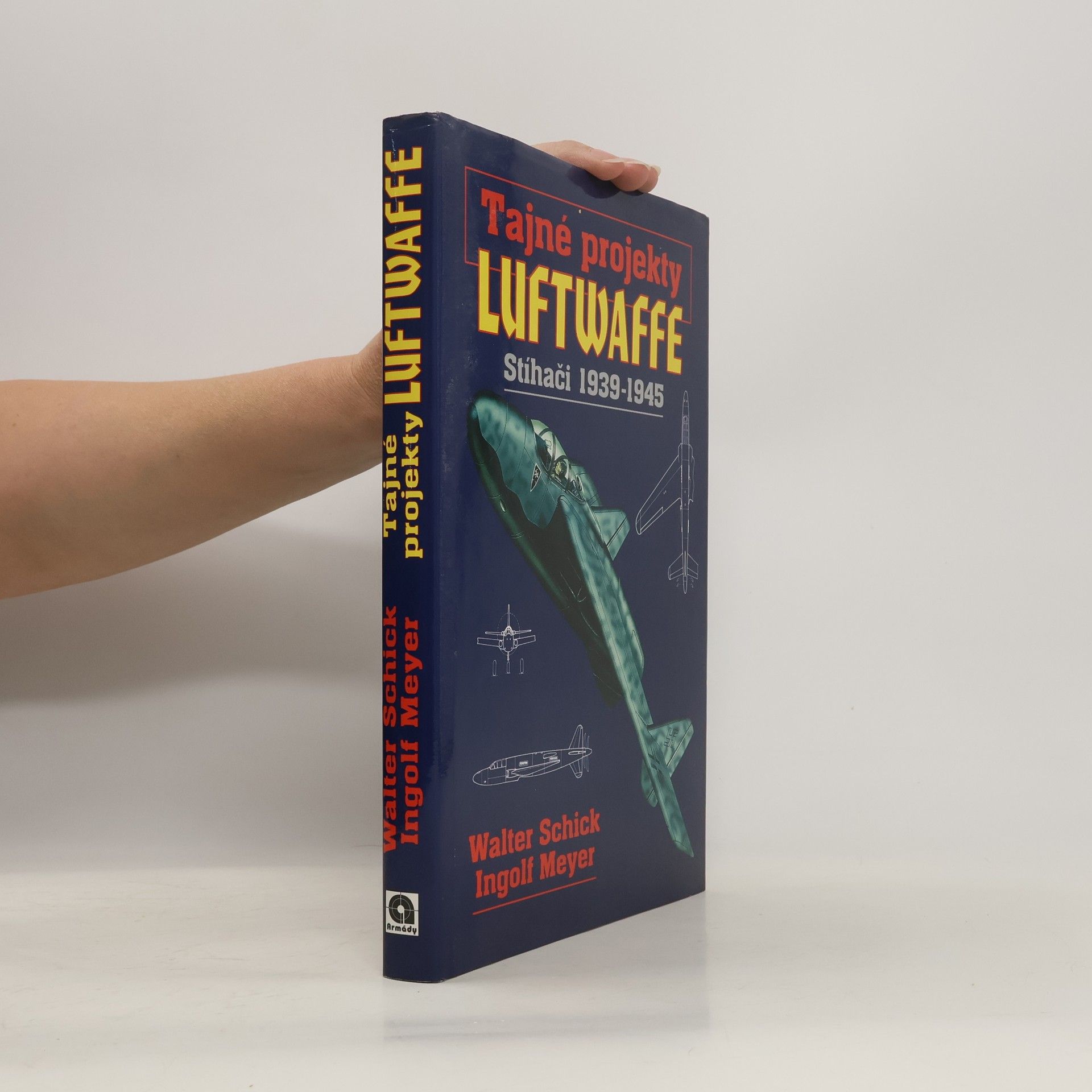 Walter Schick Tajné projekty Luftwaffe. Stíhači 1939-1945