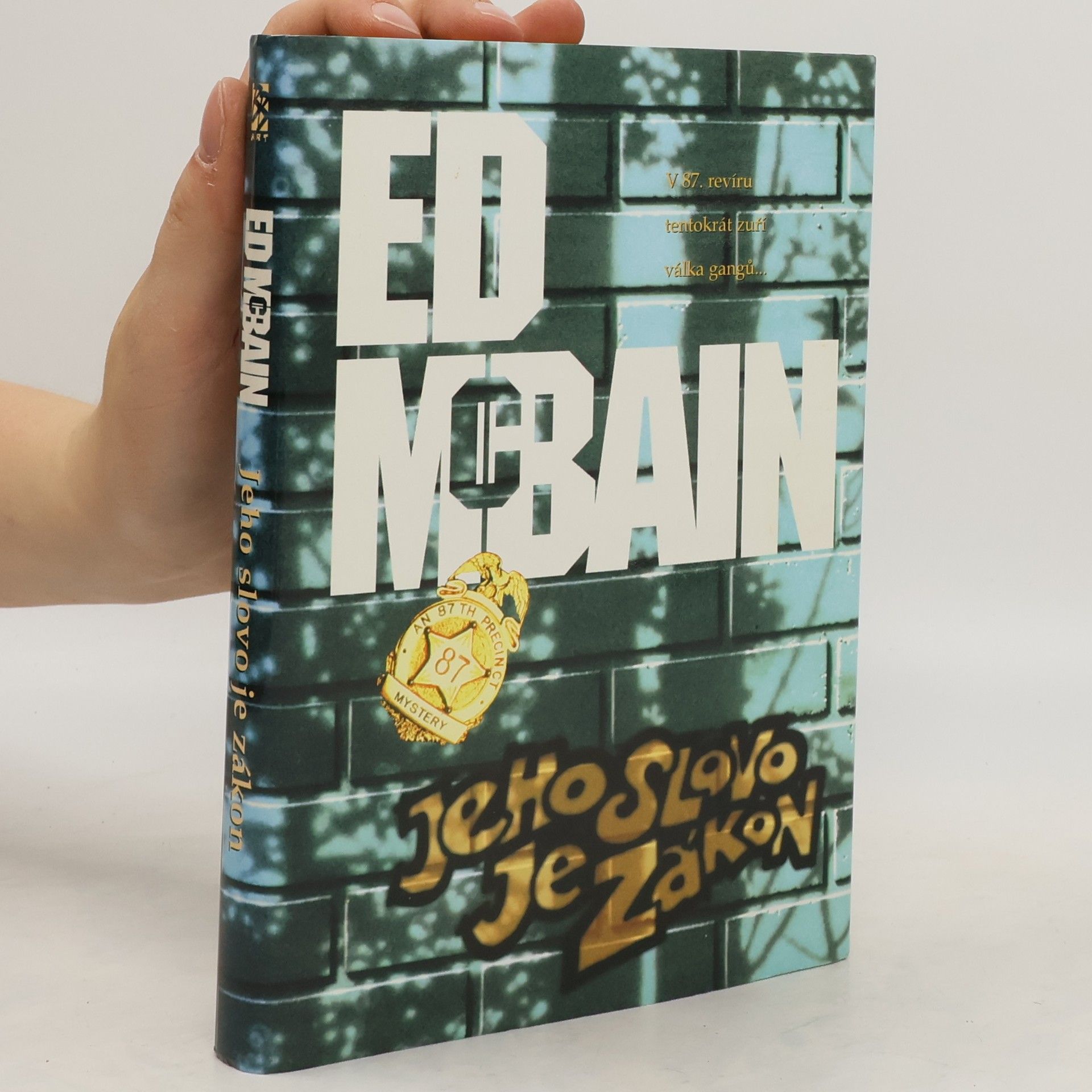 Ed McBain Jeho slovo je zákon: Příběh z 87. revíru