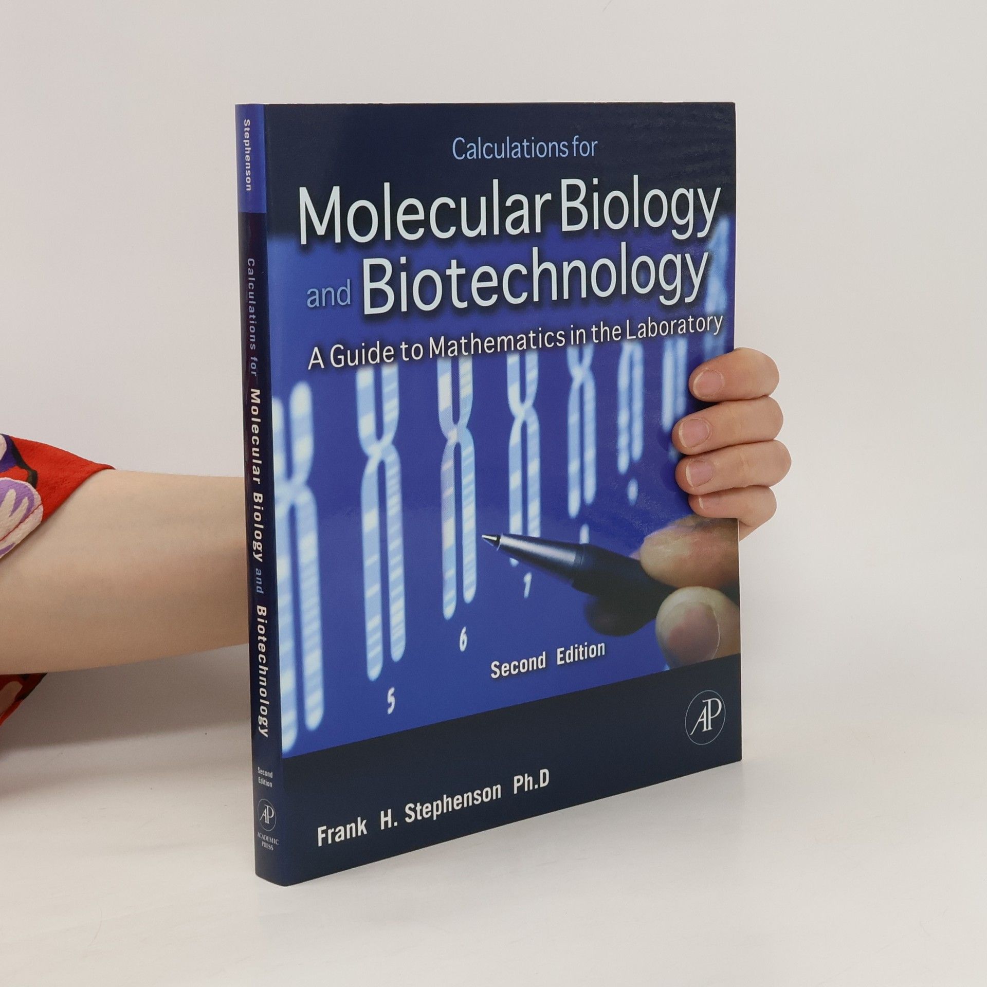 Frank Harold Stephenson Calculations for molecular biology and biotechnology : a guide to mathematics in the laboratory
