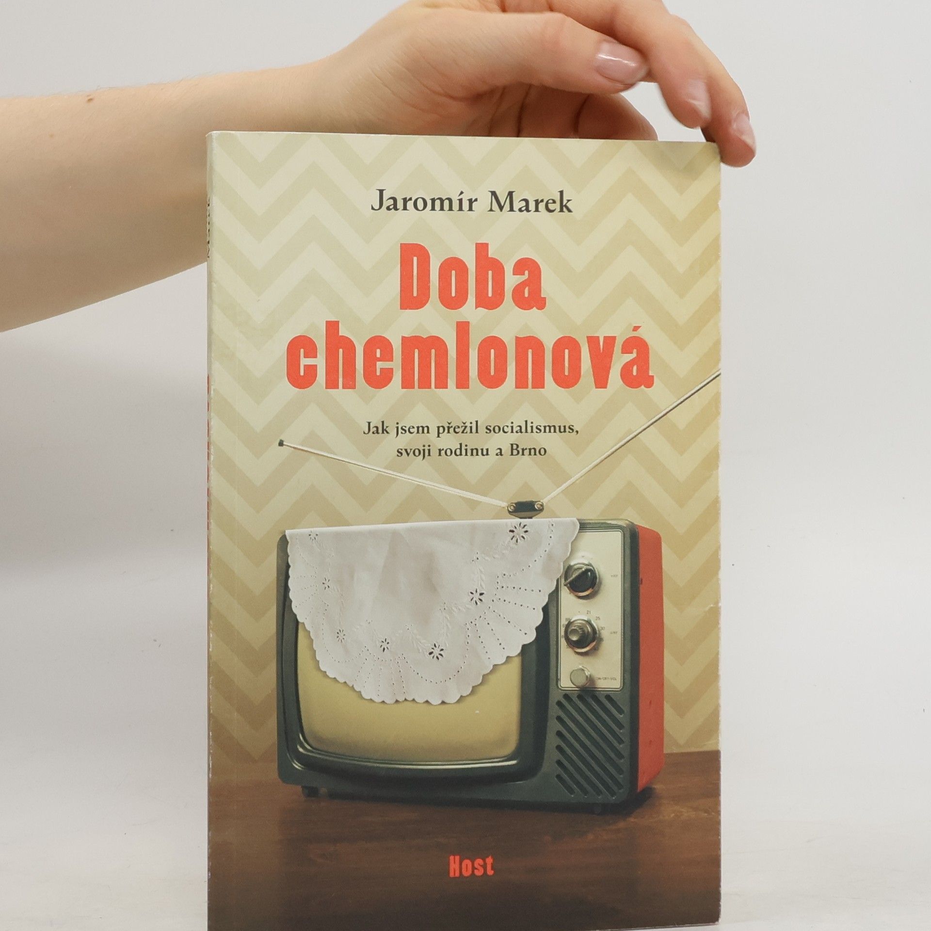 Jaromír Marek Doba chemlonová : jak jsem přežil socialismus, svoji rodinu a Brno