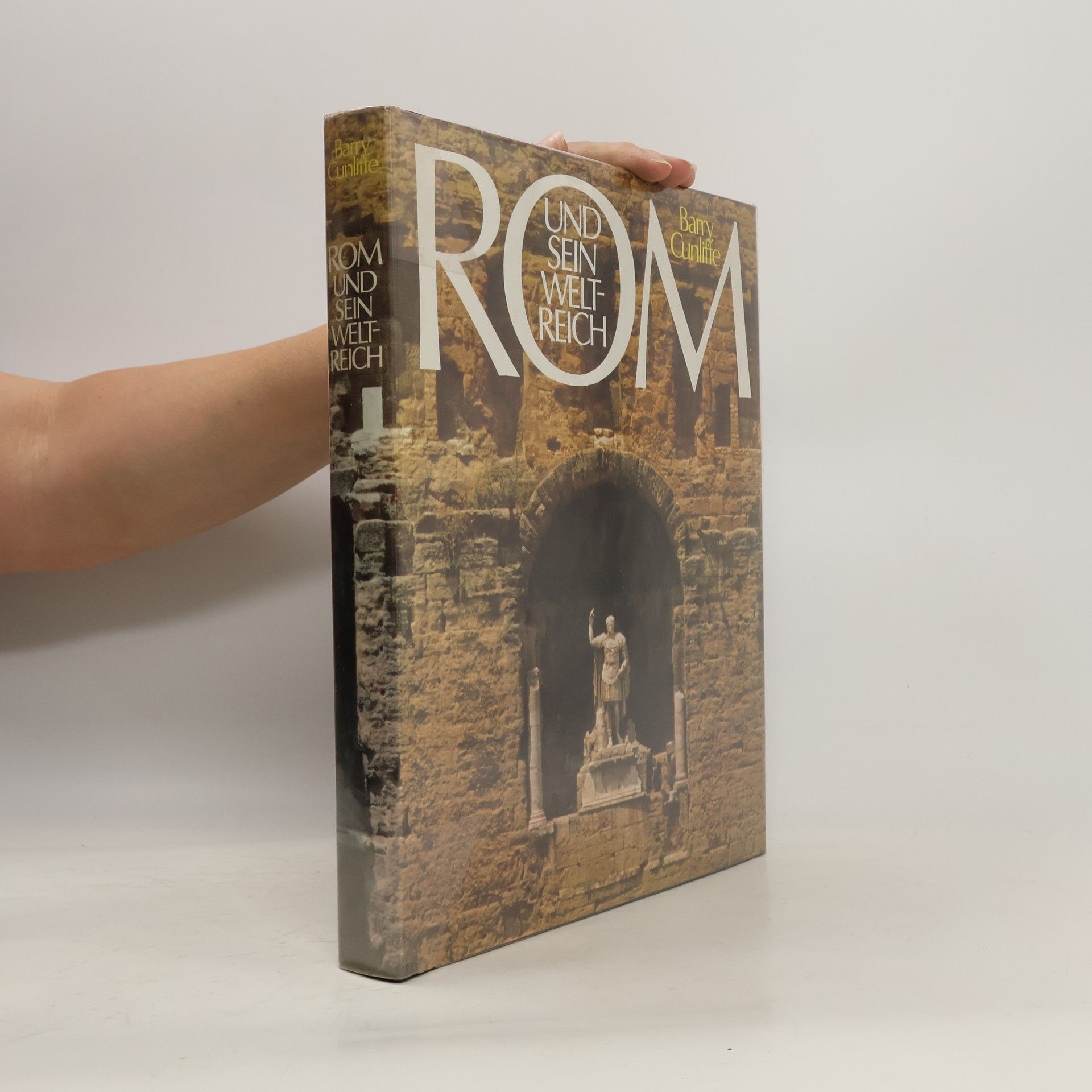 Barry W. Cunliffe Rom und sein Weltreich