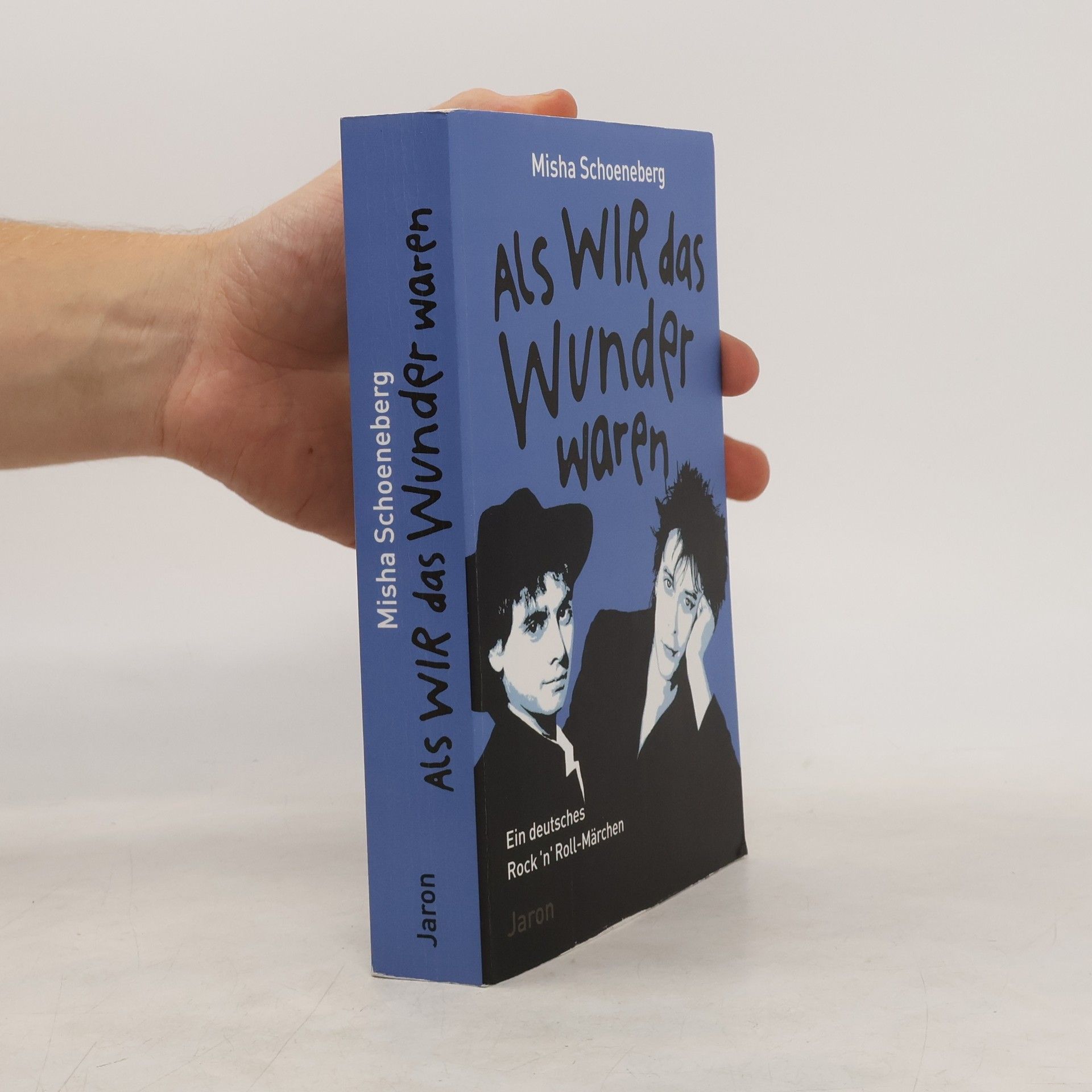 Misha G. Schoeneberg Als wir das Wunder waren