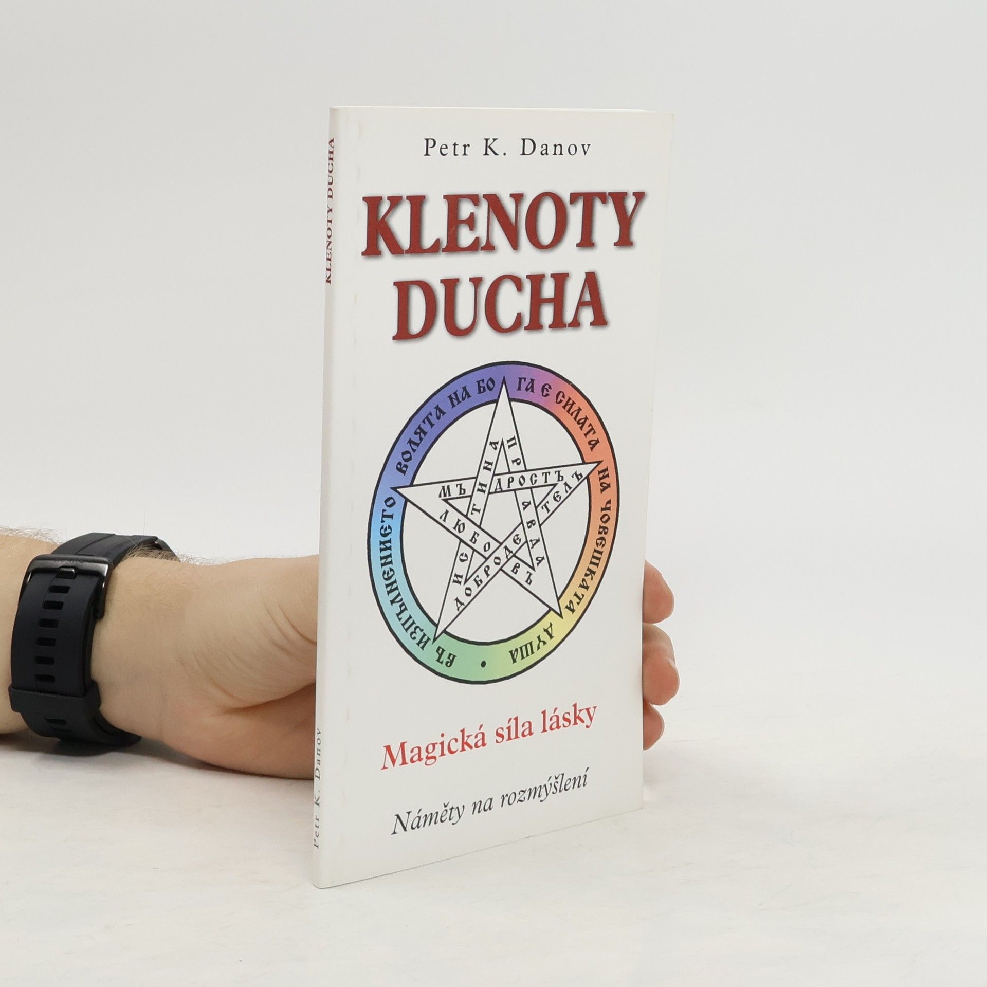 Petăr Konstantinov Dănov Klenoty ducha - magická síla lásky