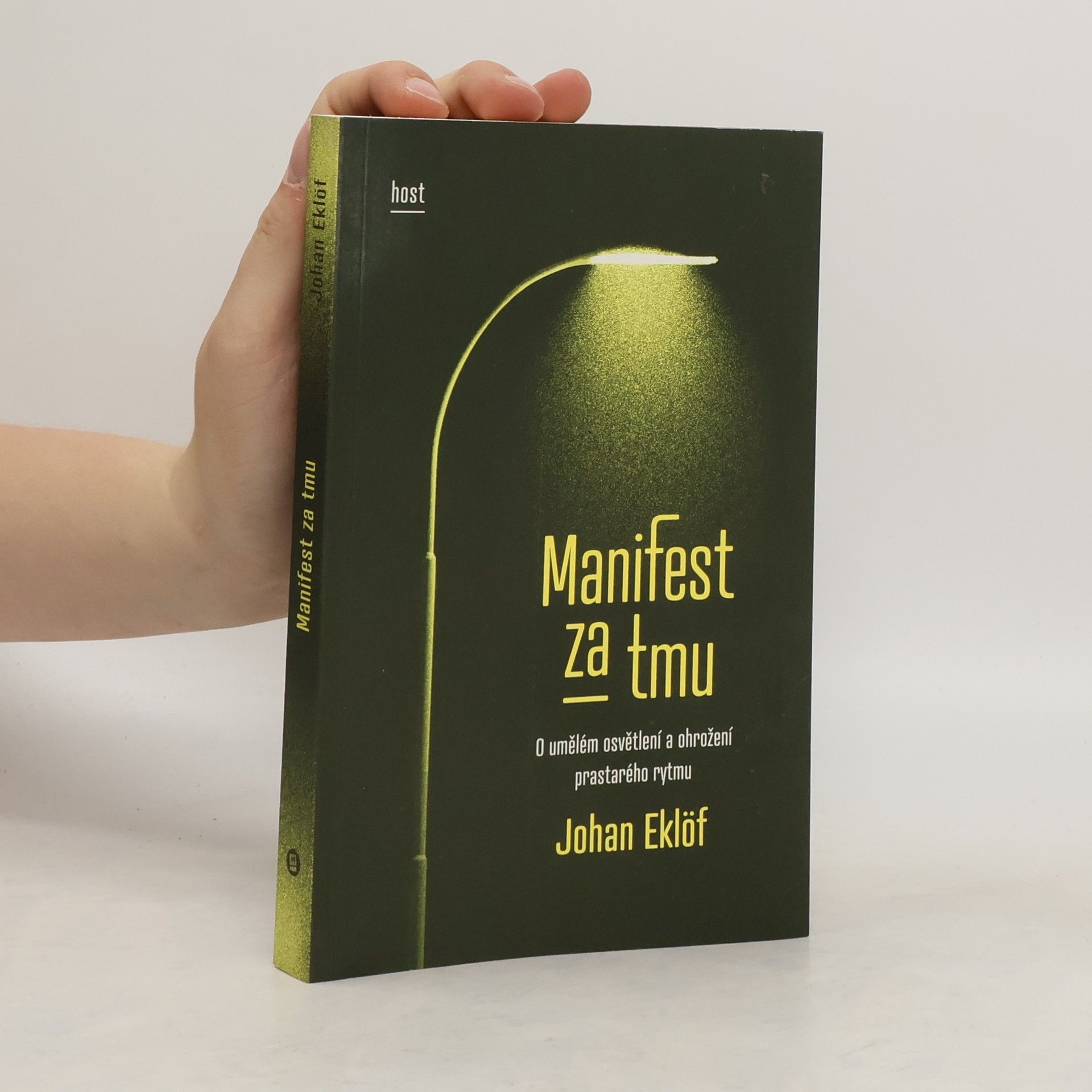 Johan Eklöf Manifest za tmu : o umělém osvětlení a ohrožení prastarého rytmu