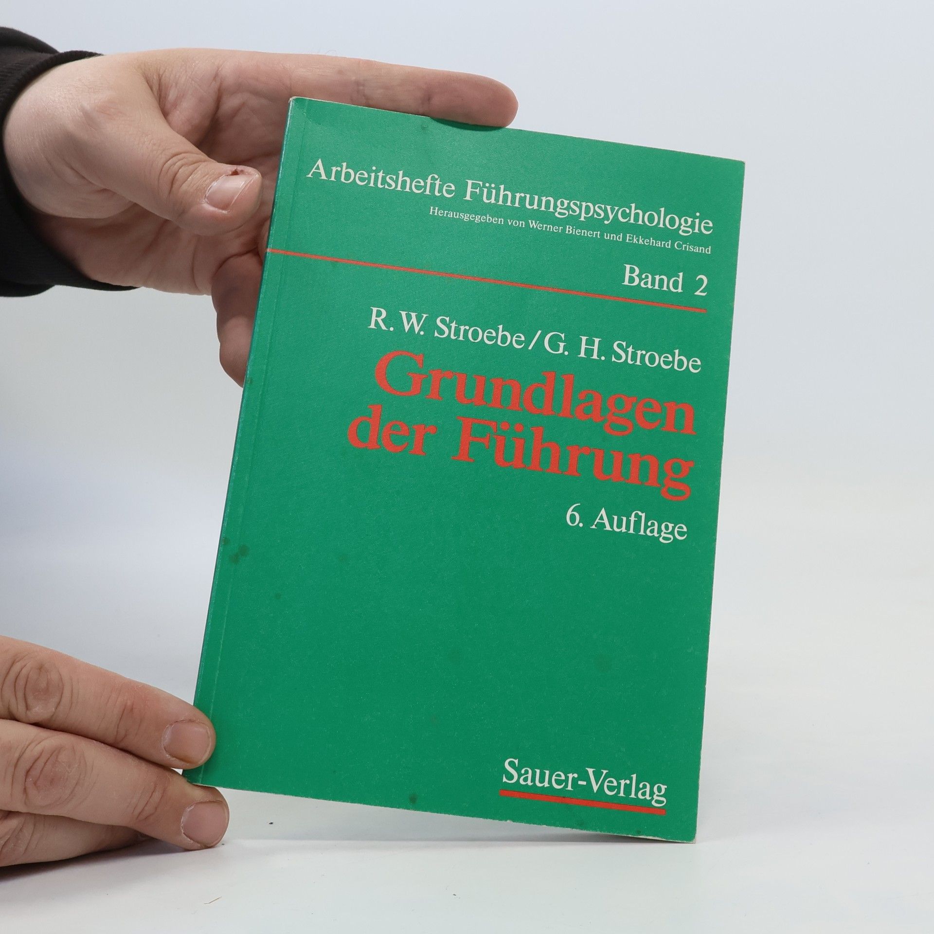 Rainer W. Stroebe Grundlagen der Führung