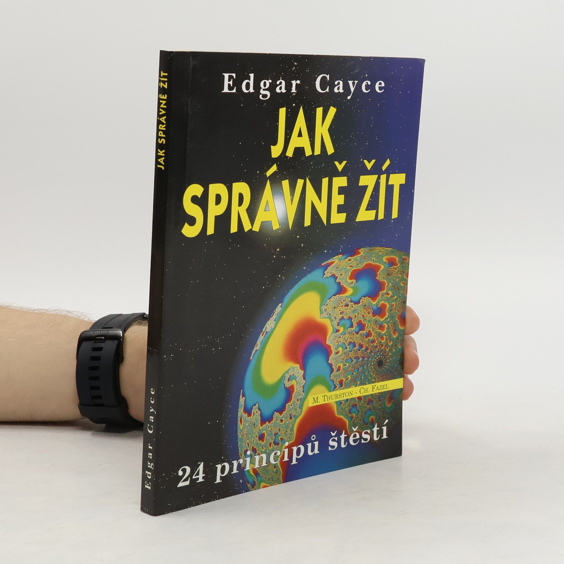 Edgar Cayce Jak správně žít : příručka o 24 principech