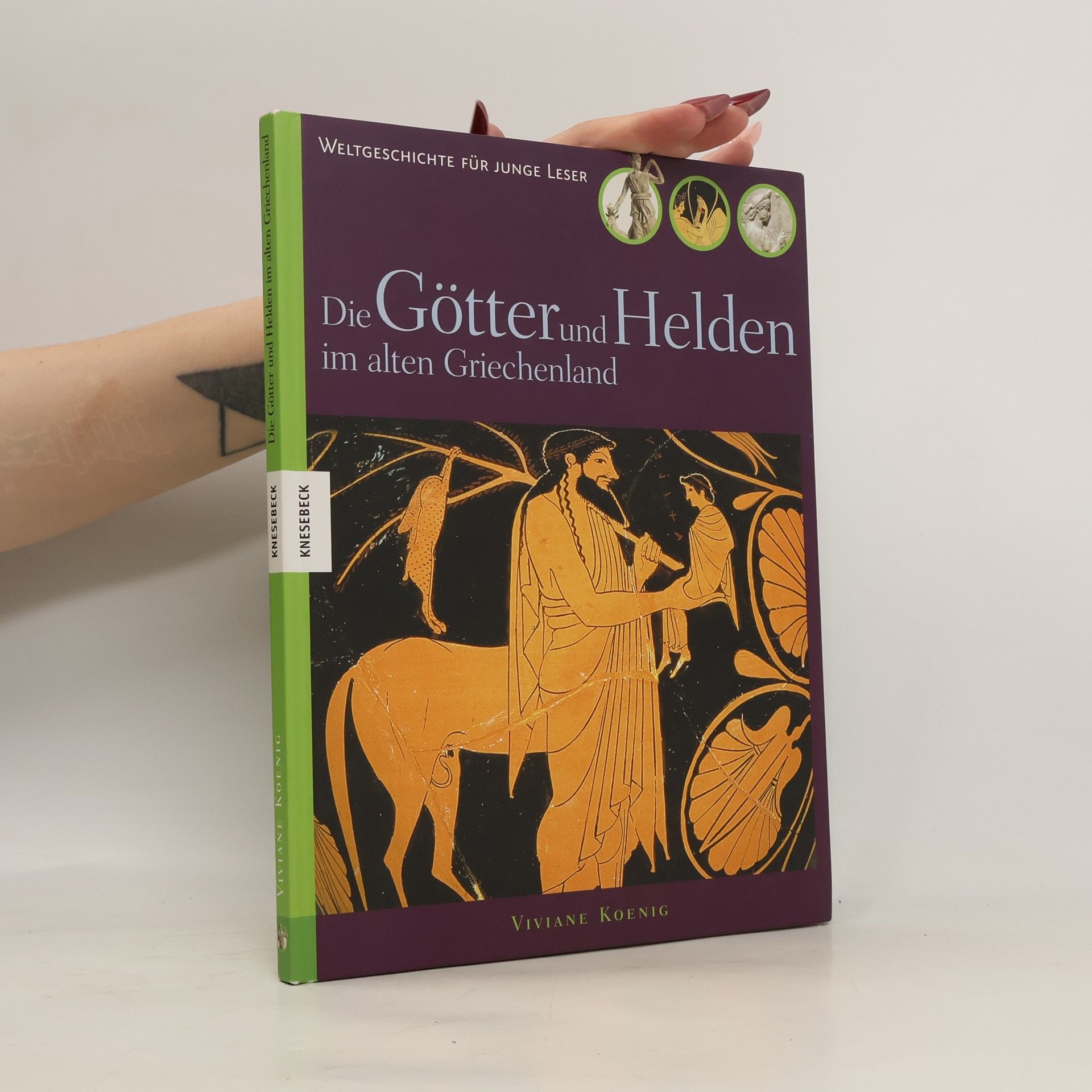 Viviane Koenig Die Götter und Helden im alten Griechenland