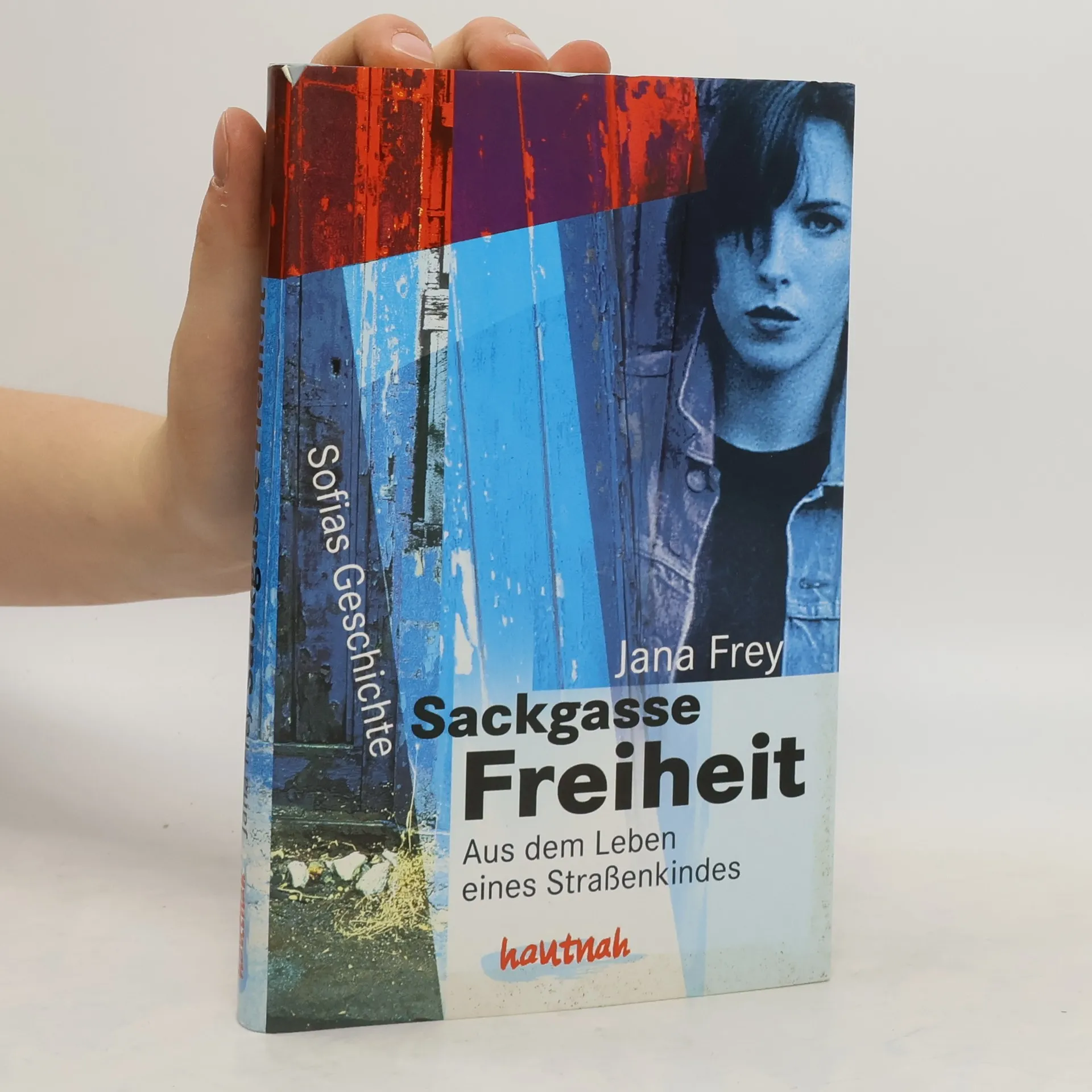 Sackgasse Freiheit. Aus dem Leben eines Straßenkindes | Buch | Hardcover | Jana Frey
