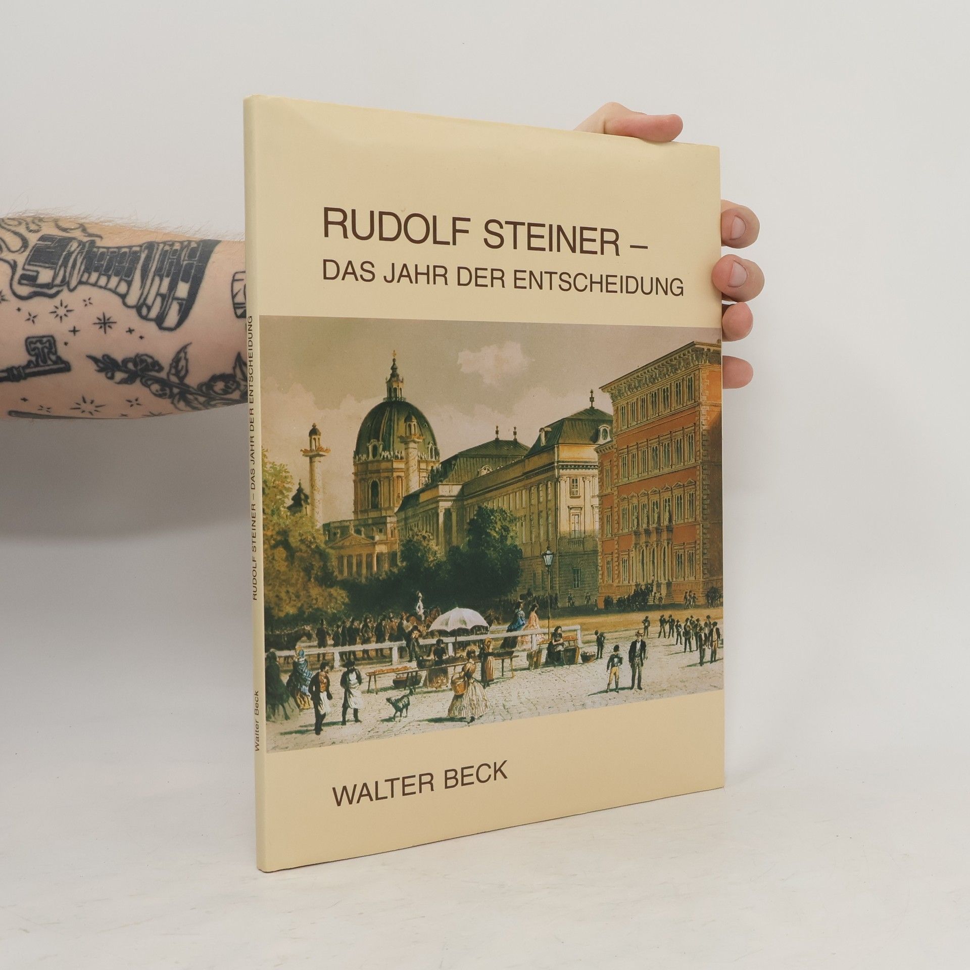 Walter Beck Rudolf Steiner - das Jahr der Entscheidung