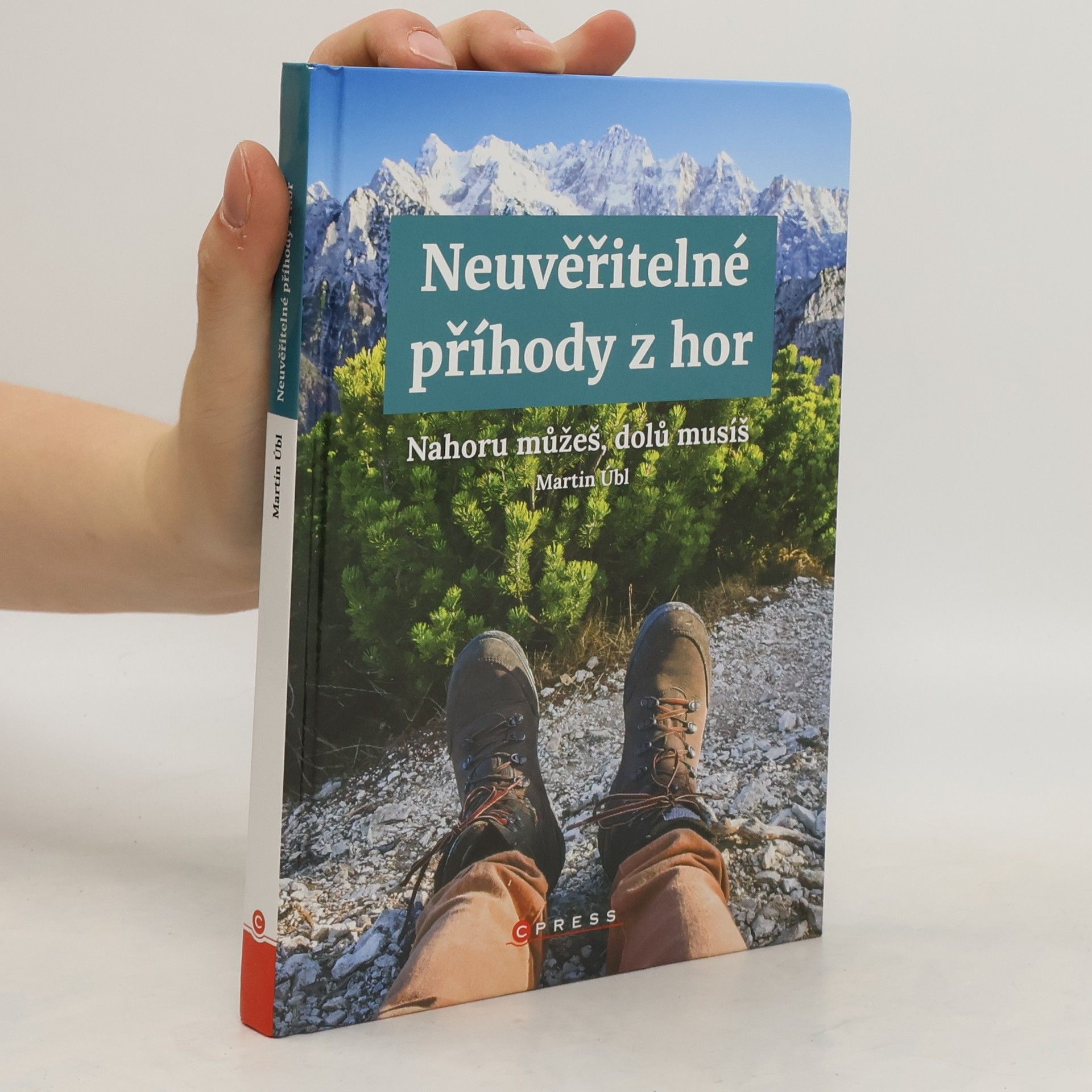 Martin Úbl Neuvěřitelné příhody z hor. Nahoru můžeš, dolů musíš