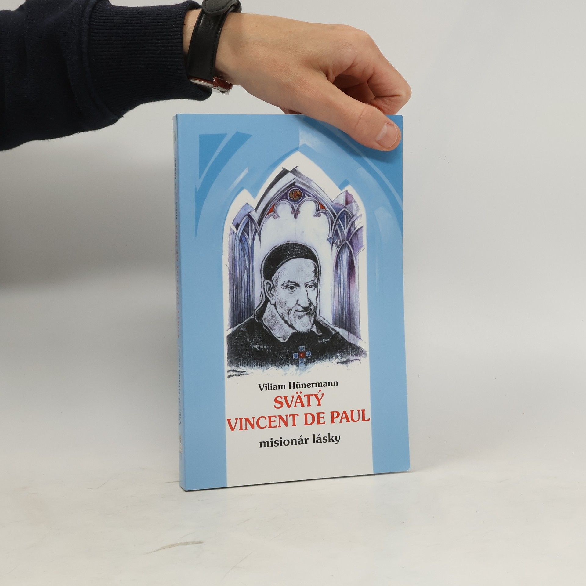 Hunermann Viliam Svätý Vincent de Paul. Misionár lásky