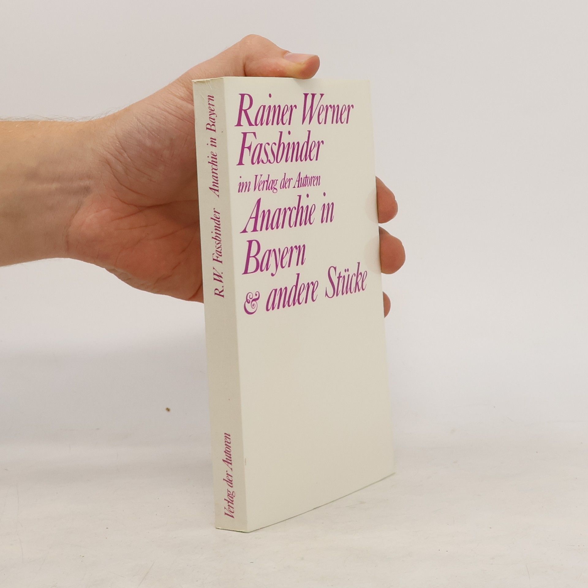 Rainer Werner Fassbinder Anarchie in Bayern und andere Stücke