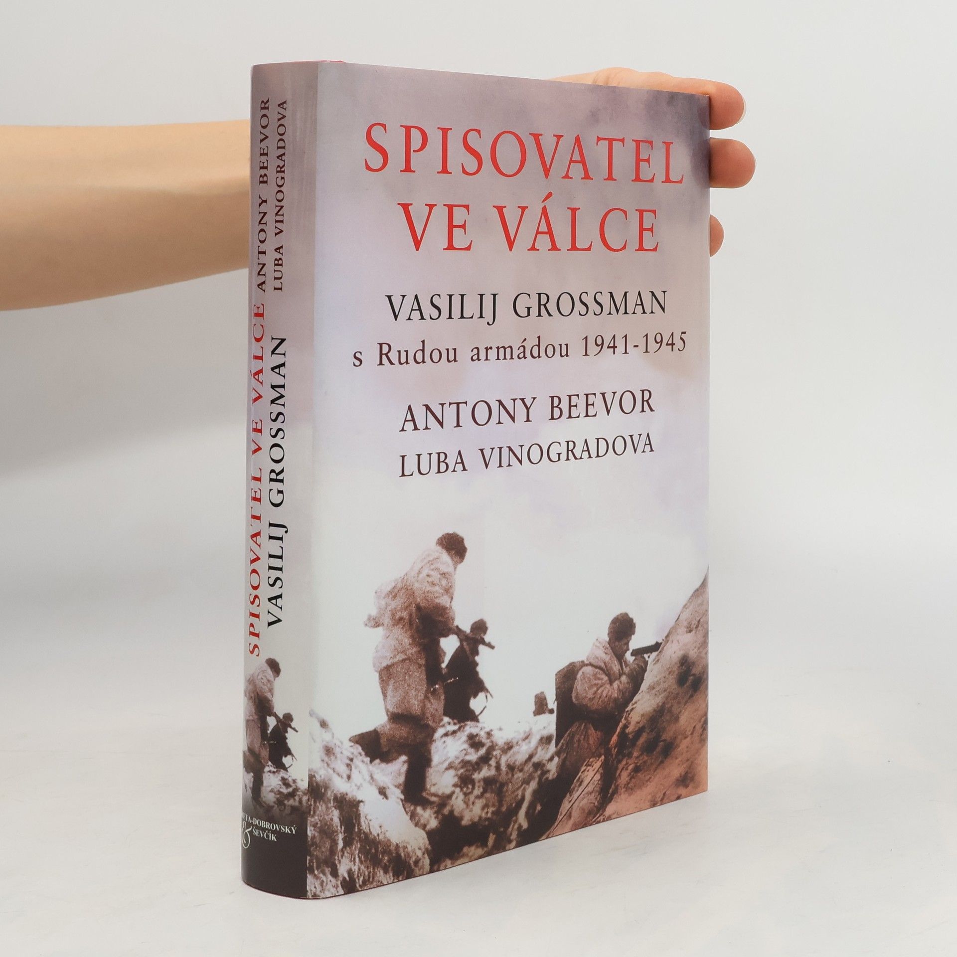 Vasilii Semenovich Grossman Spisovatel ve válce: Vasilij Grossman s Rudou armádou 1941-1945