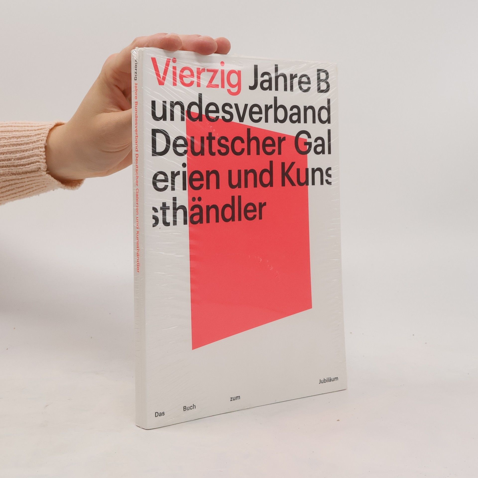 Andreas Christoph Vierzig Jahre Bundesverband Deutscher Galerien und Kunsthändler