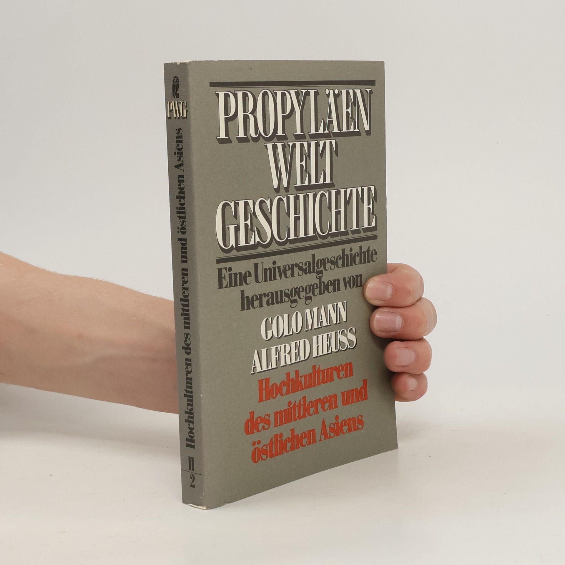 Franz Altheim Propyläen Welt Geschichte, Eine Universalgeschichte. Band II, Hochkulturen des mittleren und östlichen Asiens