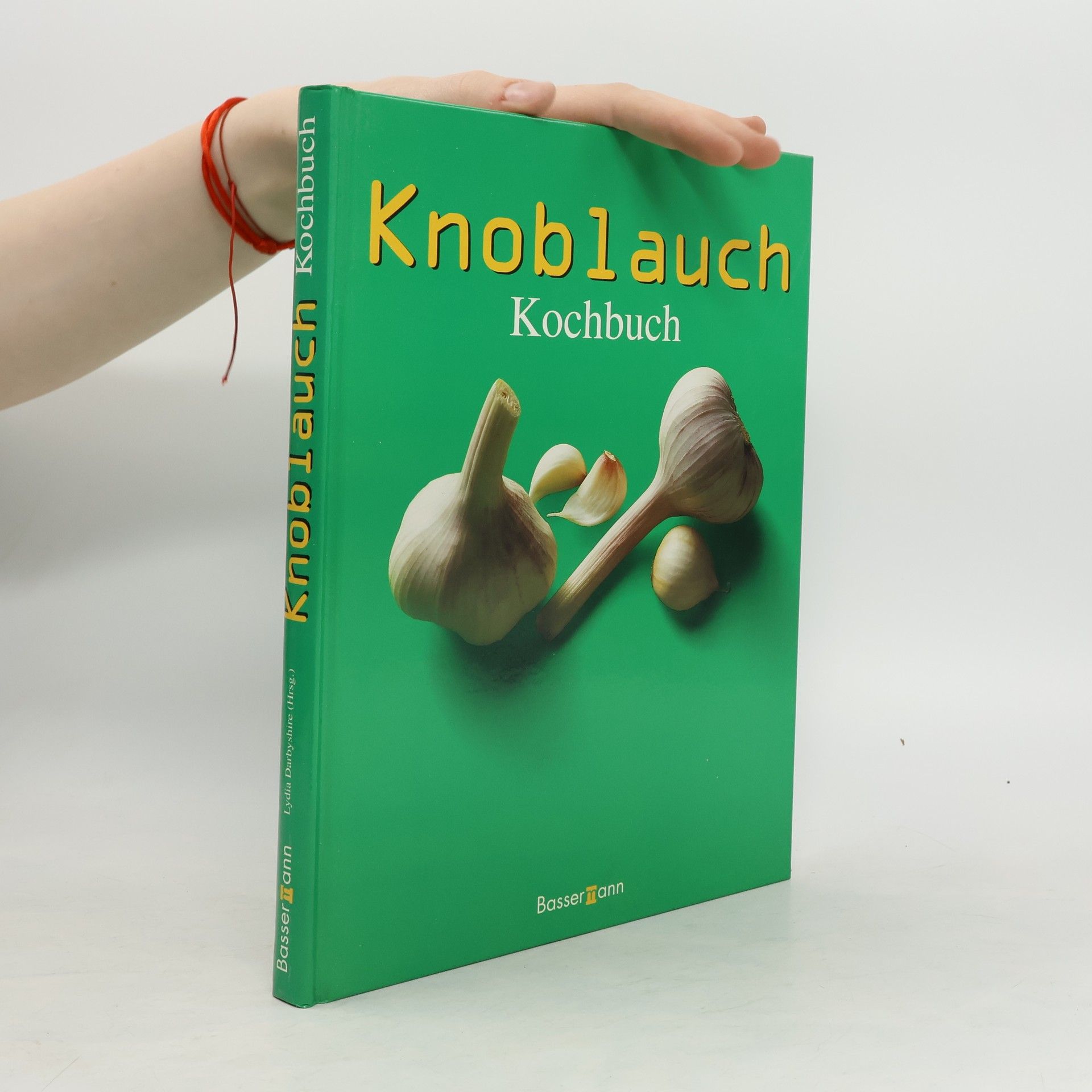 Lydia Darbyshire Knoblauch-Kochbuch