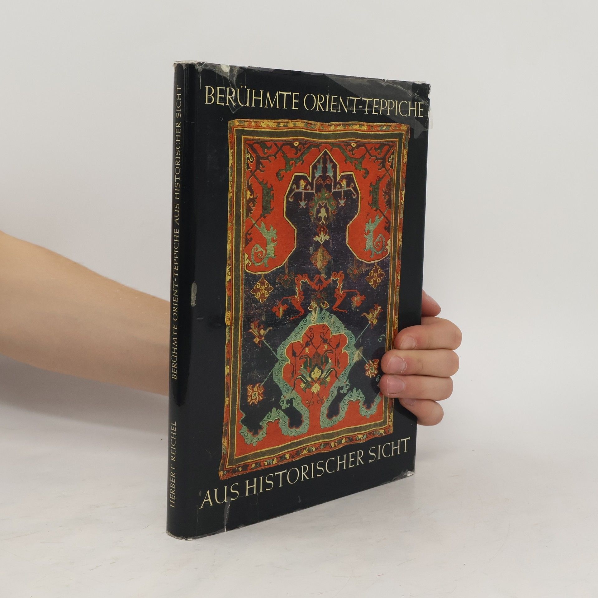 Herbert Reichel Berühmte Orient-Teppiche aus historischer Sicht