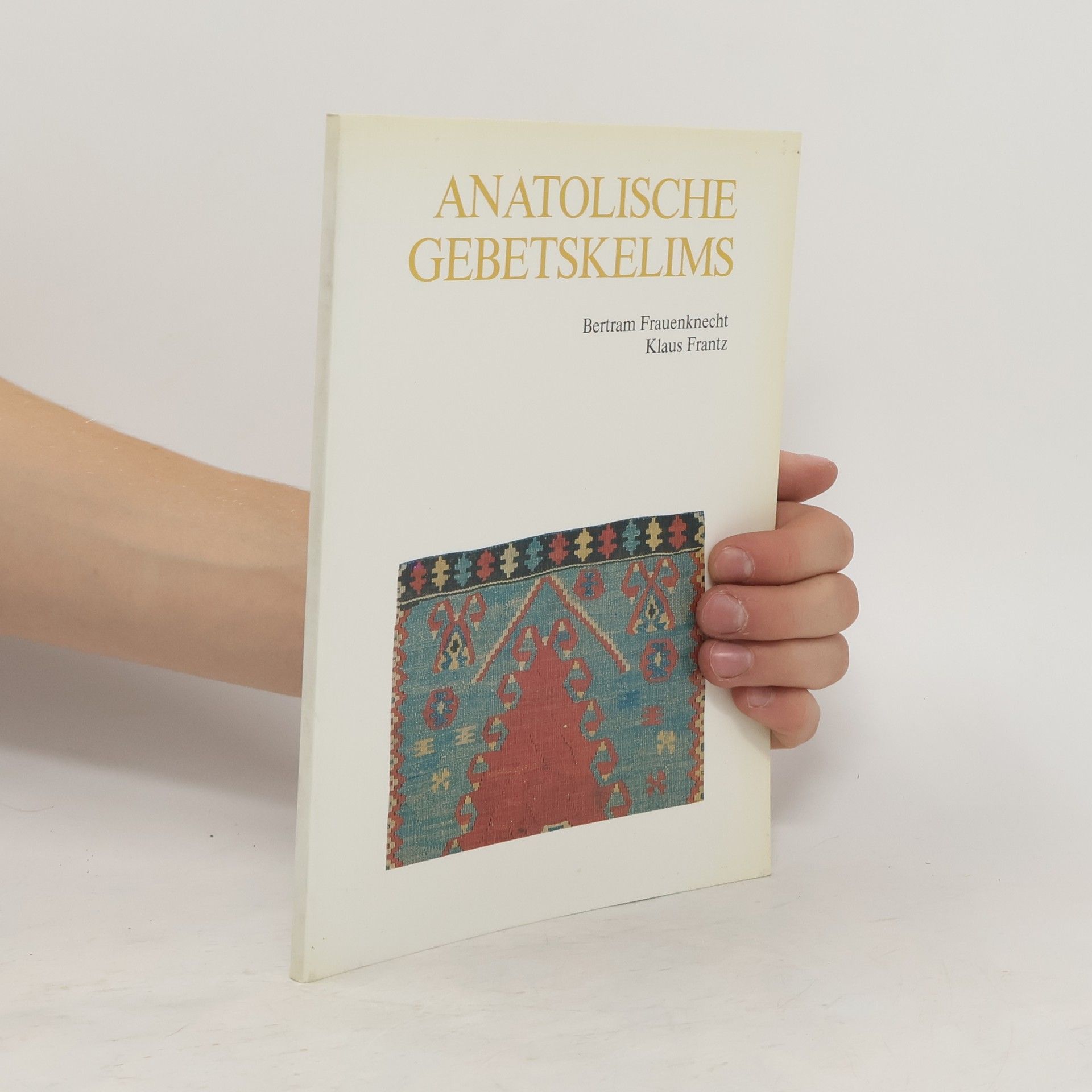 Bertram Frauenknecht Anatolische Gebetskelims