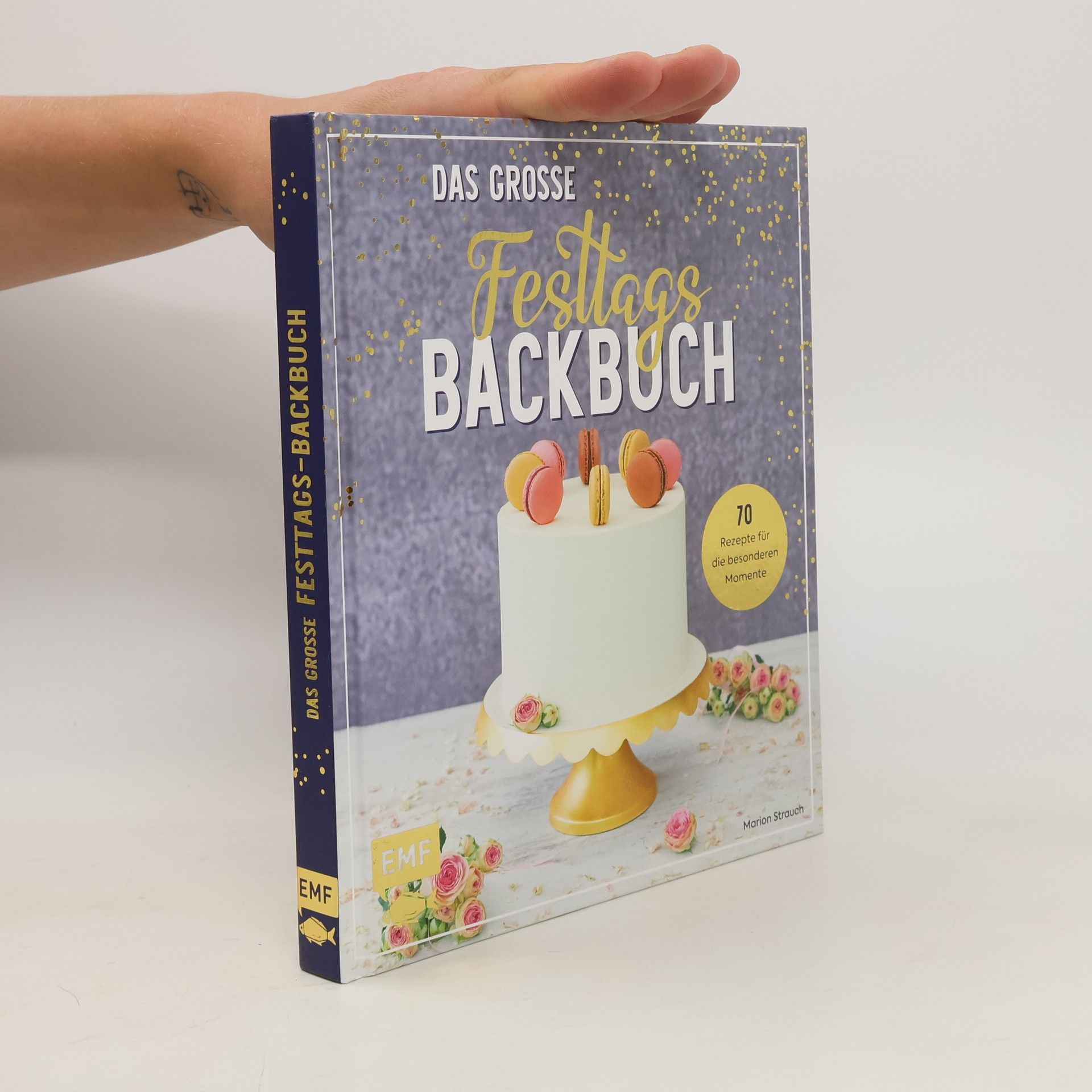 Marion Strauch Das große Festtags-Backbuch - 70 Rezepte für die besonderen Momente