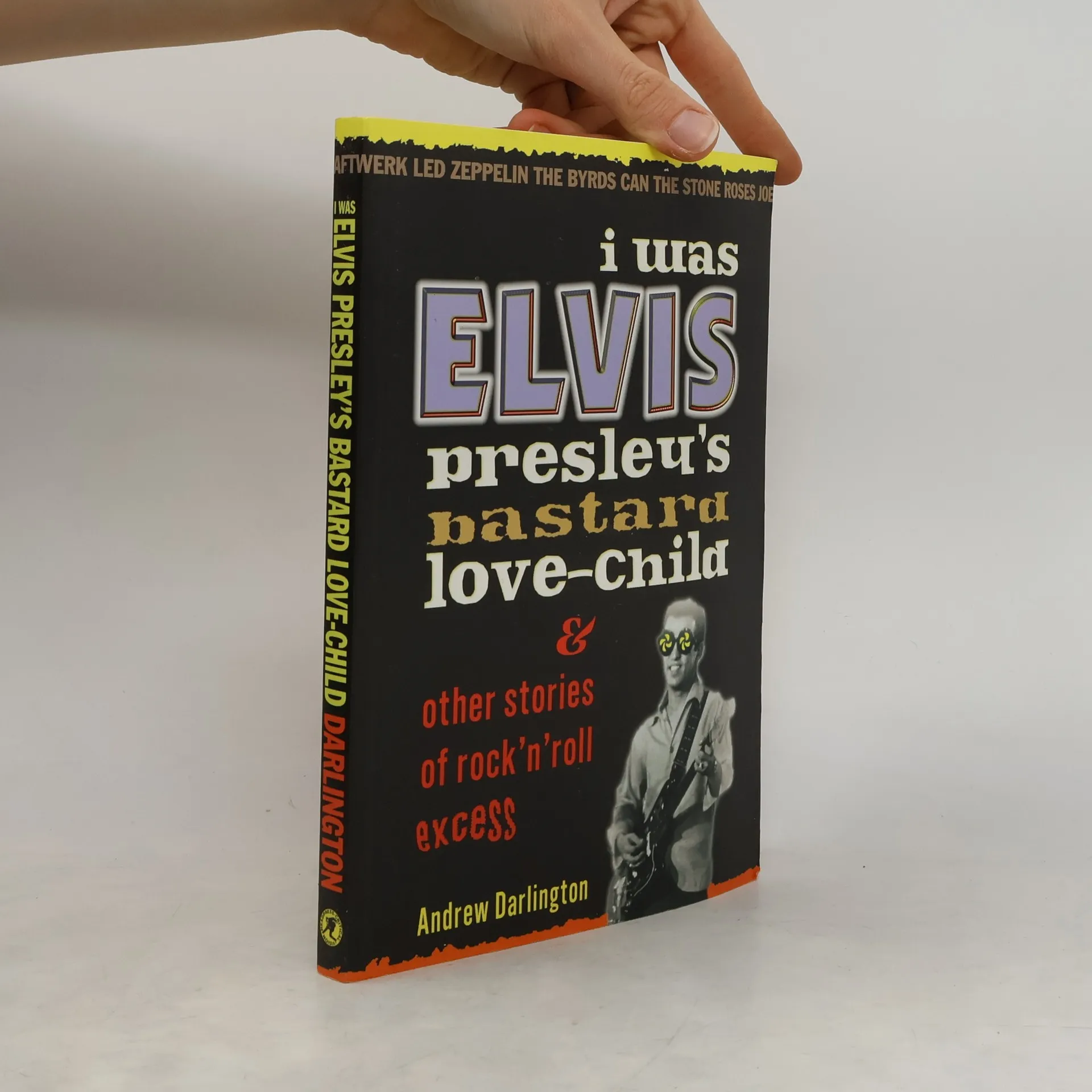 I was Elvis Presley's Bastard Love-Child & Other Stories of Rock'n'Roll Excess | Book | Paperback | Andrew Darlington | EN
