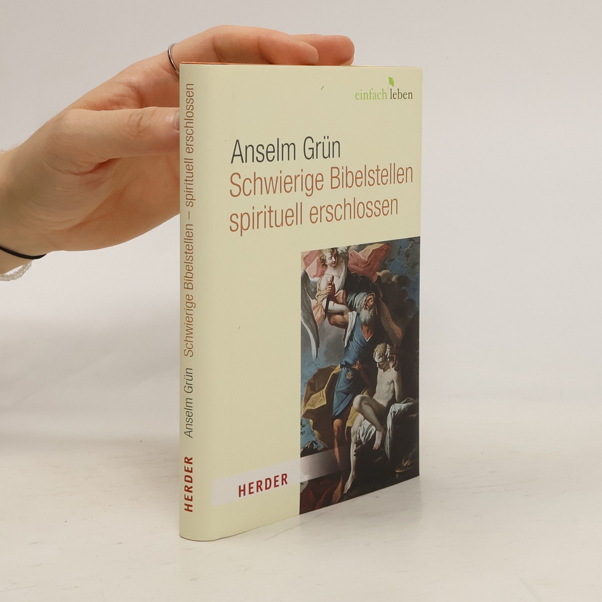 Anselm Grün Schwierige Bibelstellen - spirituell erschlossen